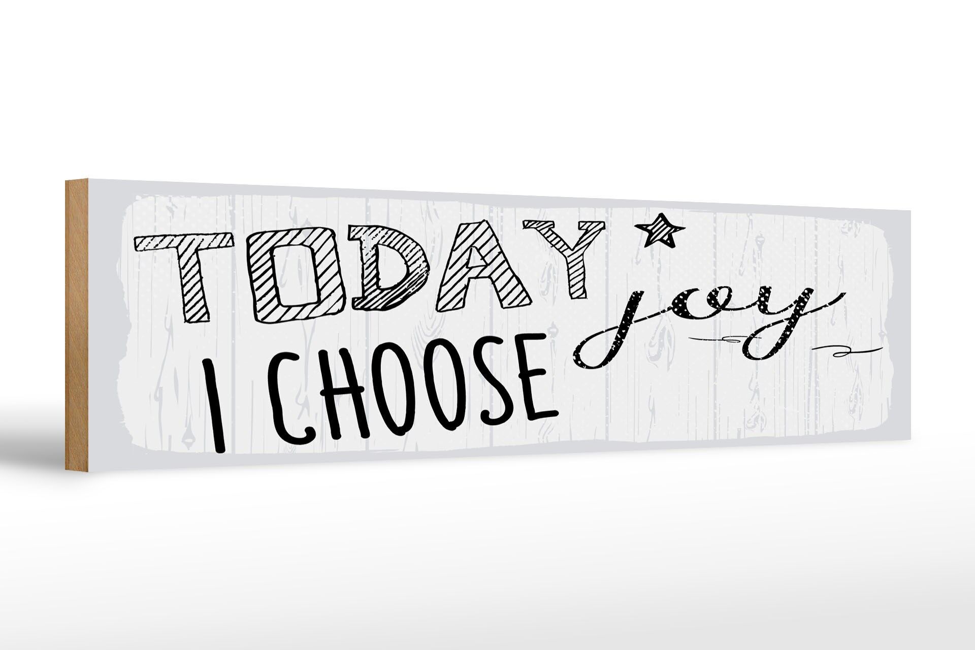 Holzschild Spruch 46x10 cm Today i choose joy weißes Deko Schild