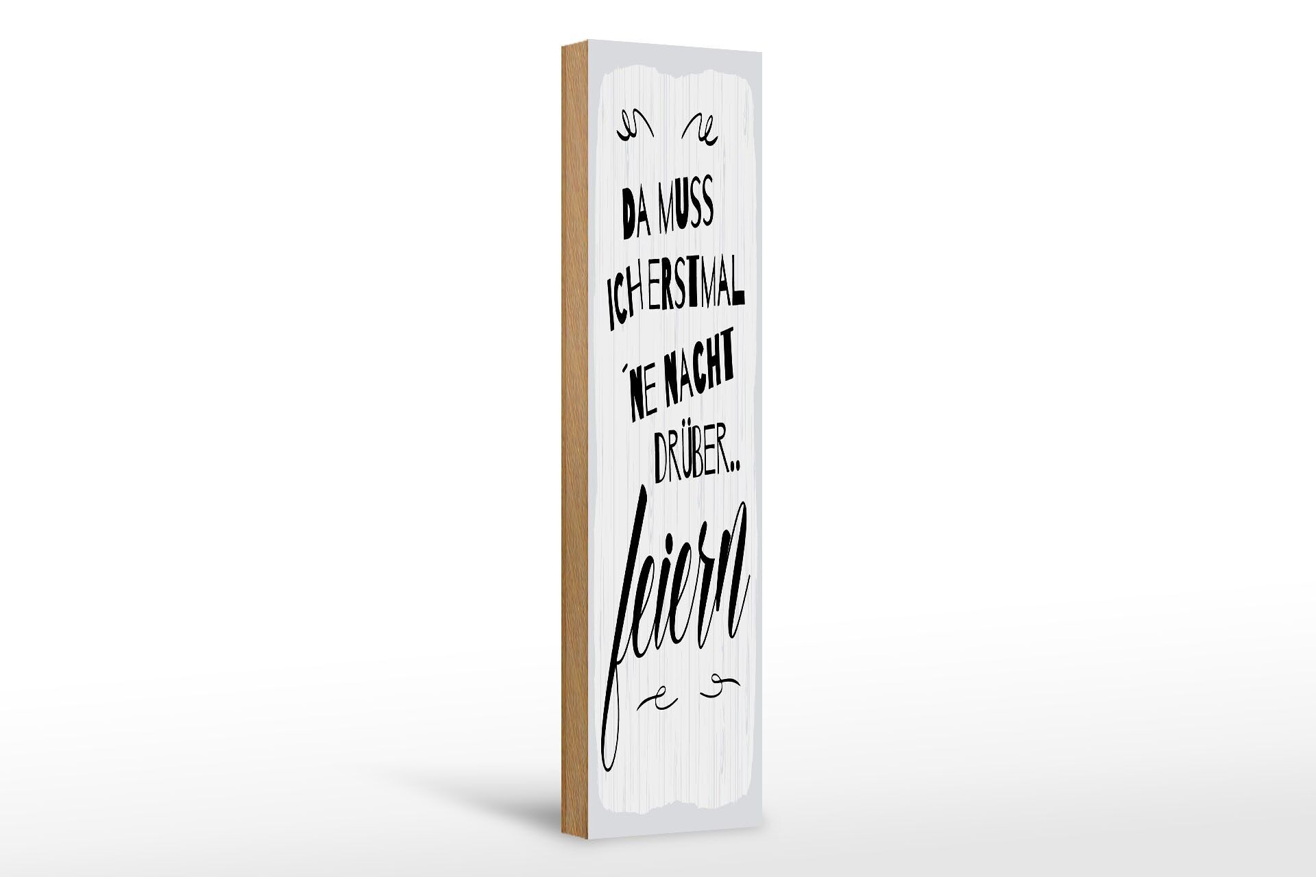Holzschild Spruch 46x10 cm ne Nacht drüber feiern weißes Deko Schild