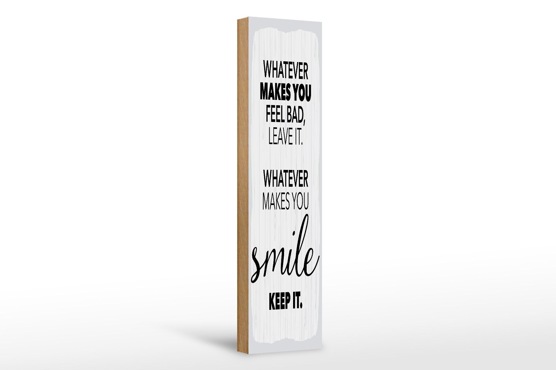 Holzschild Spruch 46x10 cm Whatever makes you fell bad, leave it Schild