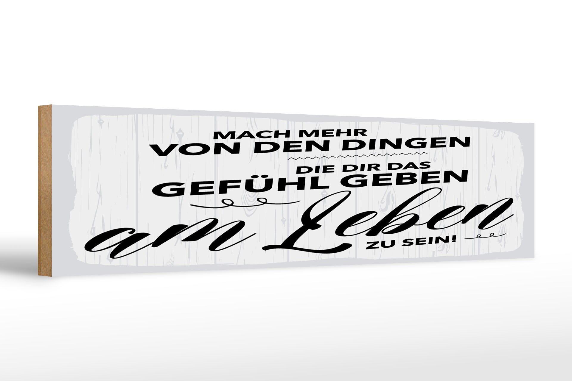 Holzschild Spruch 46x10 cm Mach mehr Dinge Gefühl am Leben zu sein Deko Schild
