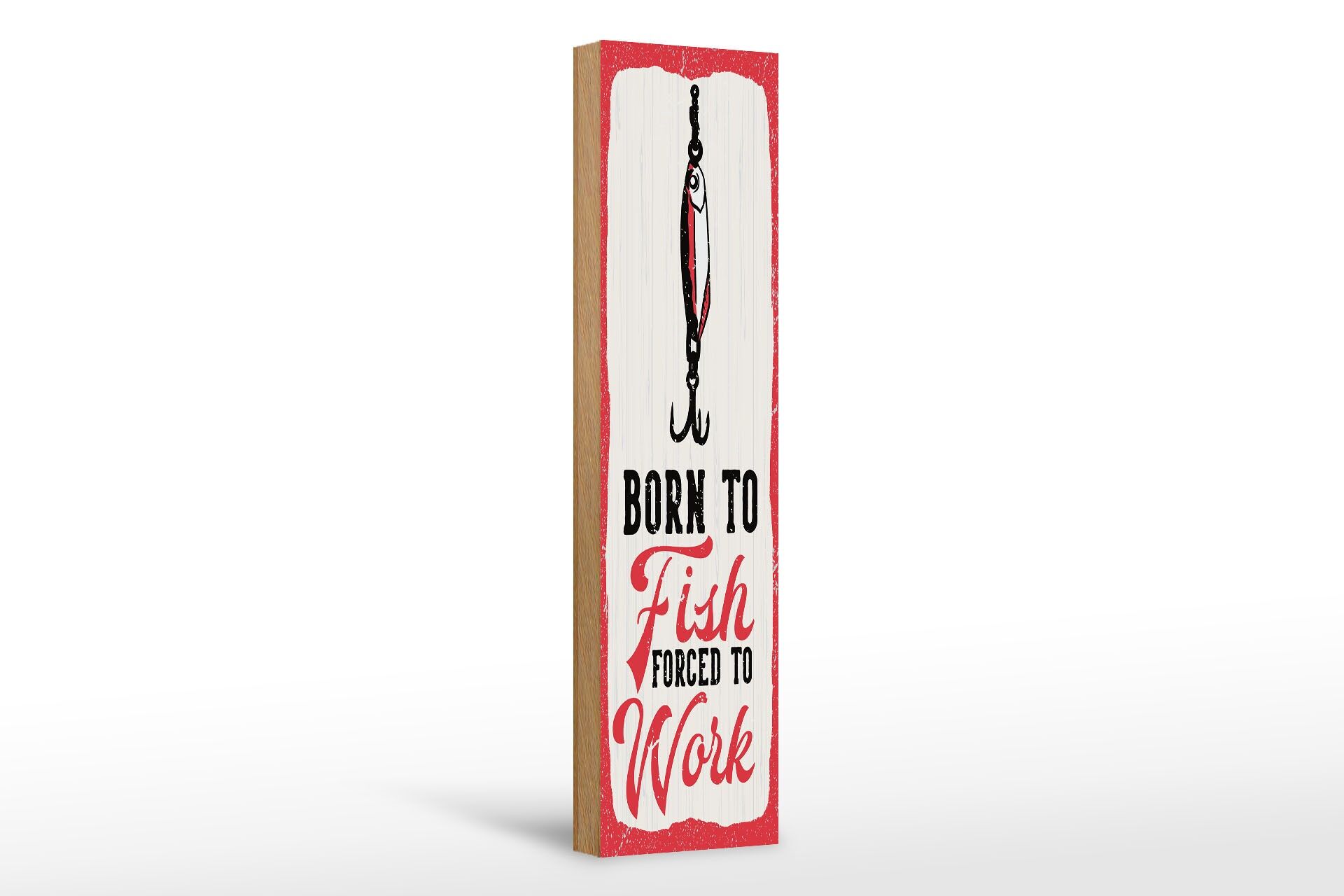 Holzschild Spruch 46x10 cm Born to fish forced to work Deko Schild