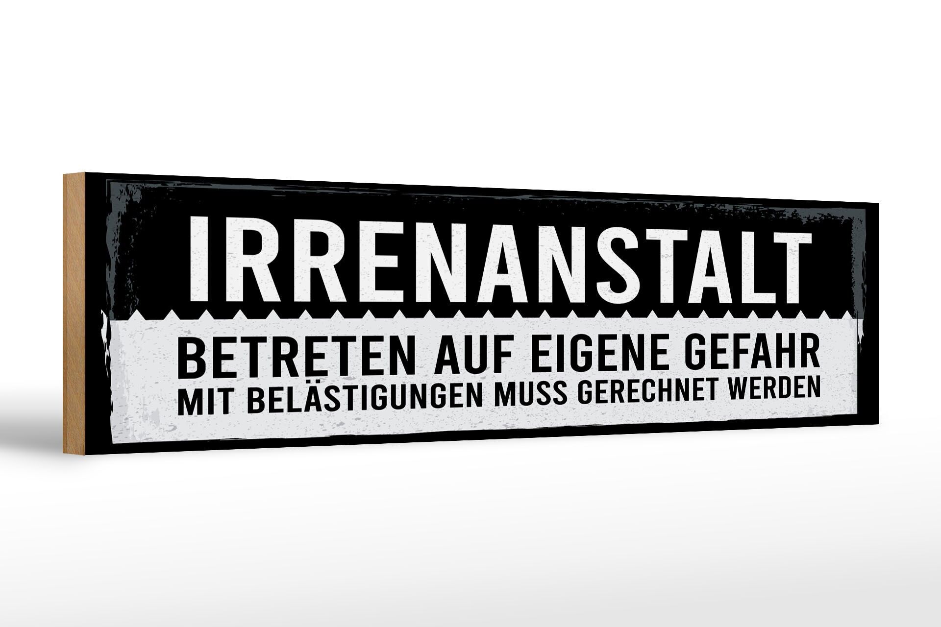 Holzschild Hinweis 46x10 cm Irrenanstalt Betreten auf eigene Gefahr Deko Schild