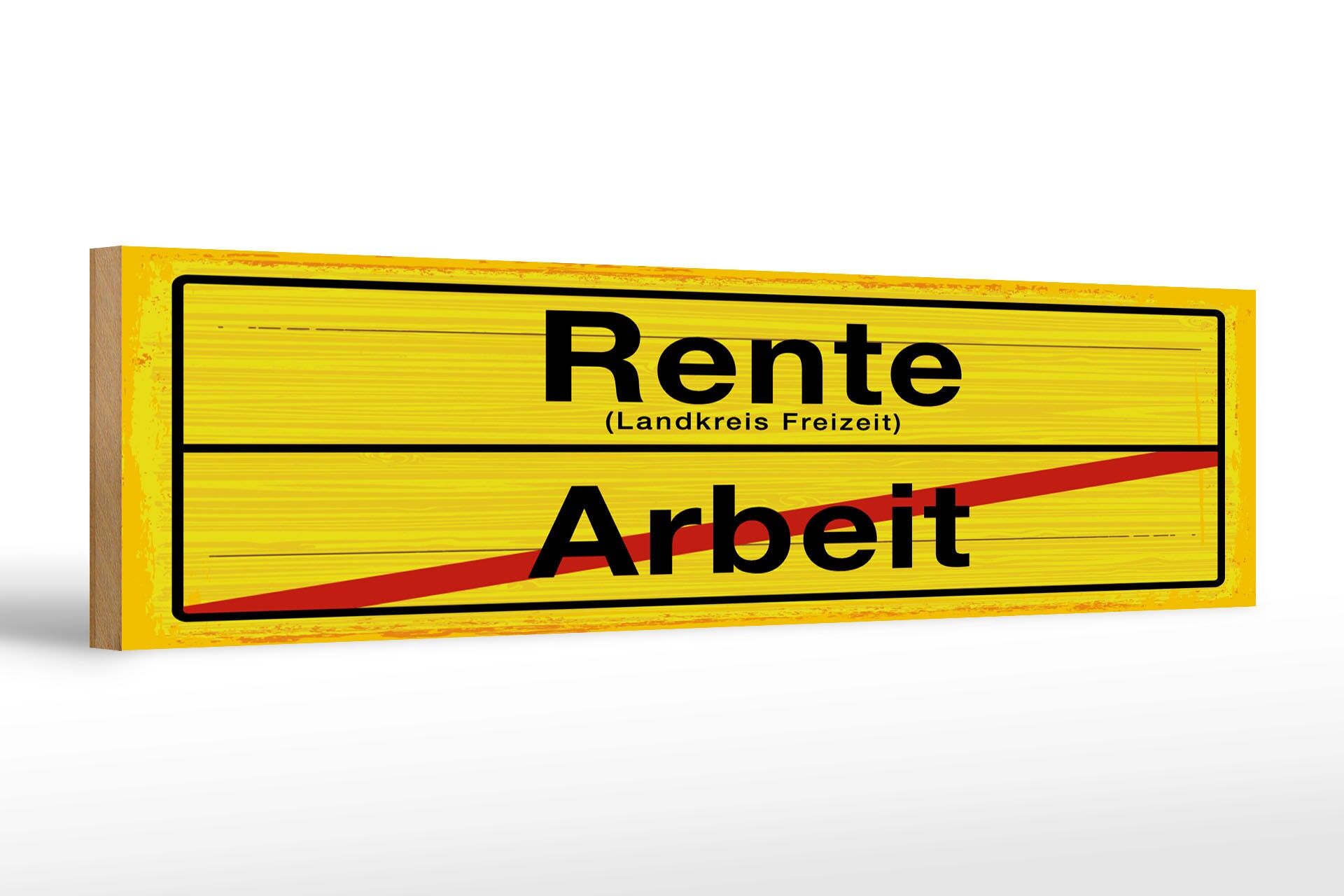 Holzschild Hinweis 46x10 cm Rente Landkreis Freizeit Arbeit Ortsschild