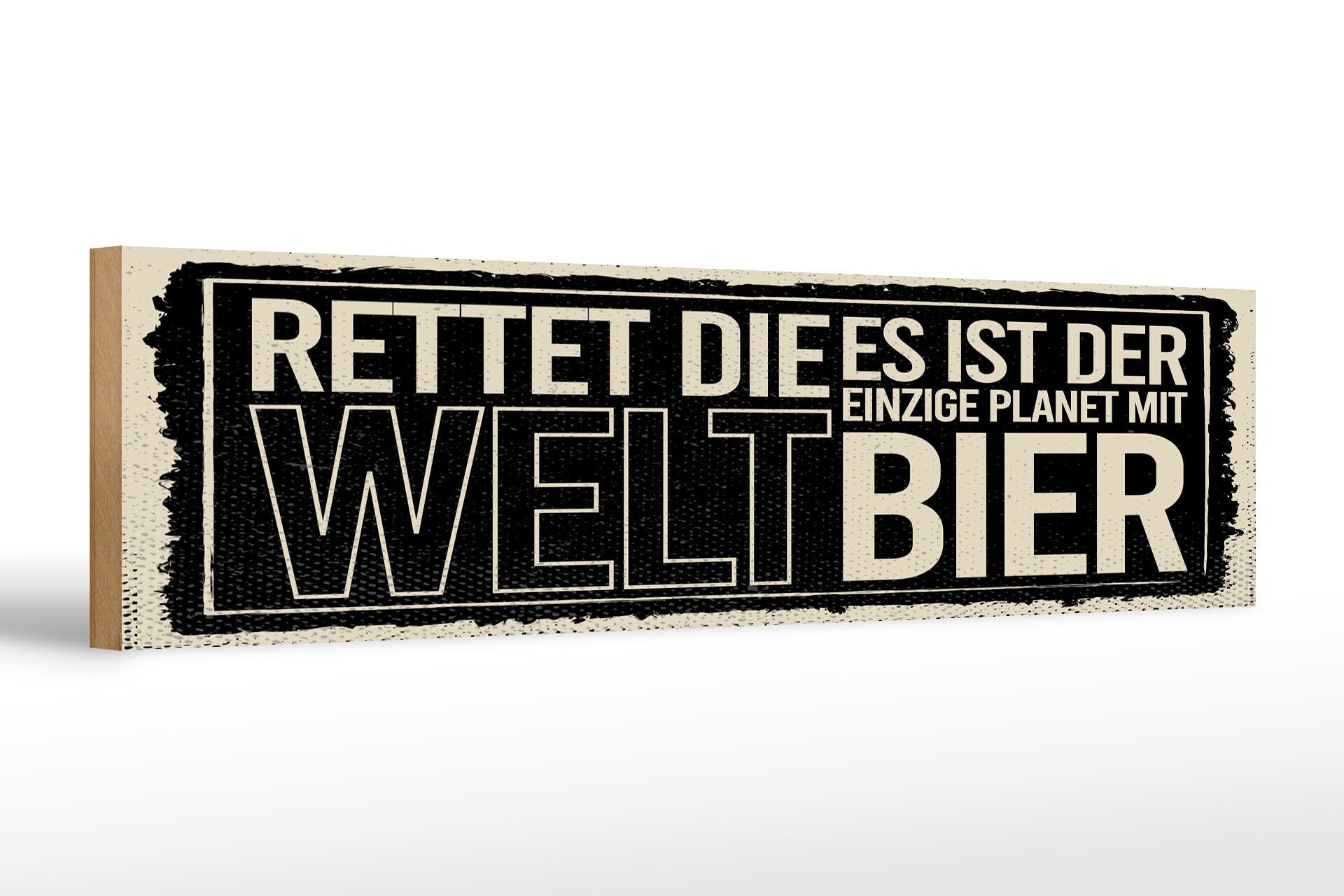 Holzschild Spruch 46x10 cm Rettet die Welt es ist der einzige Planet mit Bier
