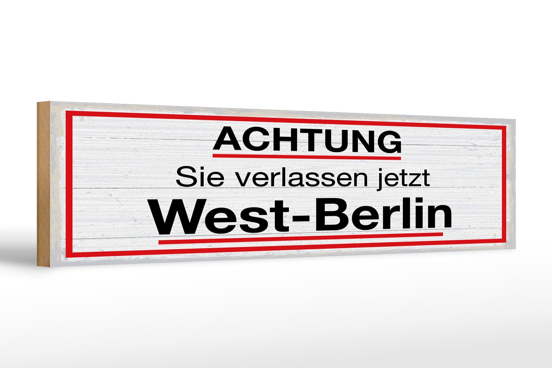 Holzschild Hinweis 46x10 cm Achtung Sie verlassen jetzt West Berlin Deko Schild