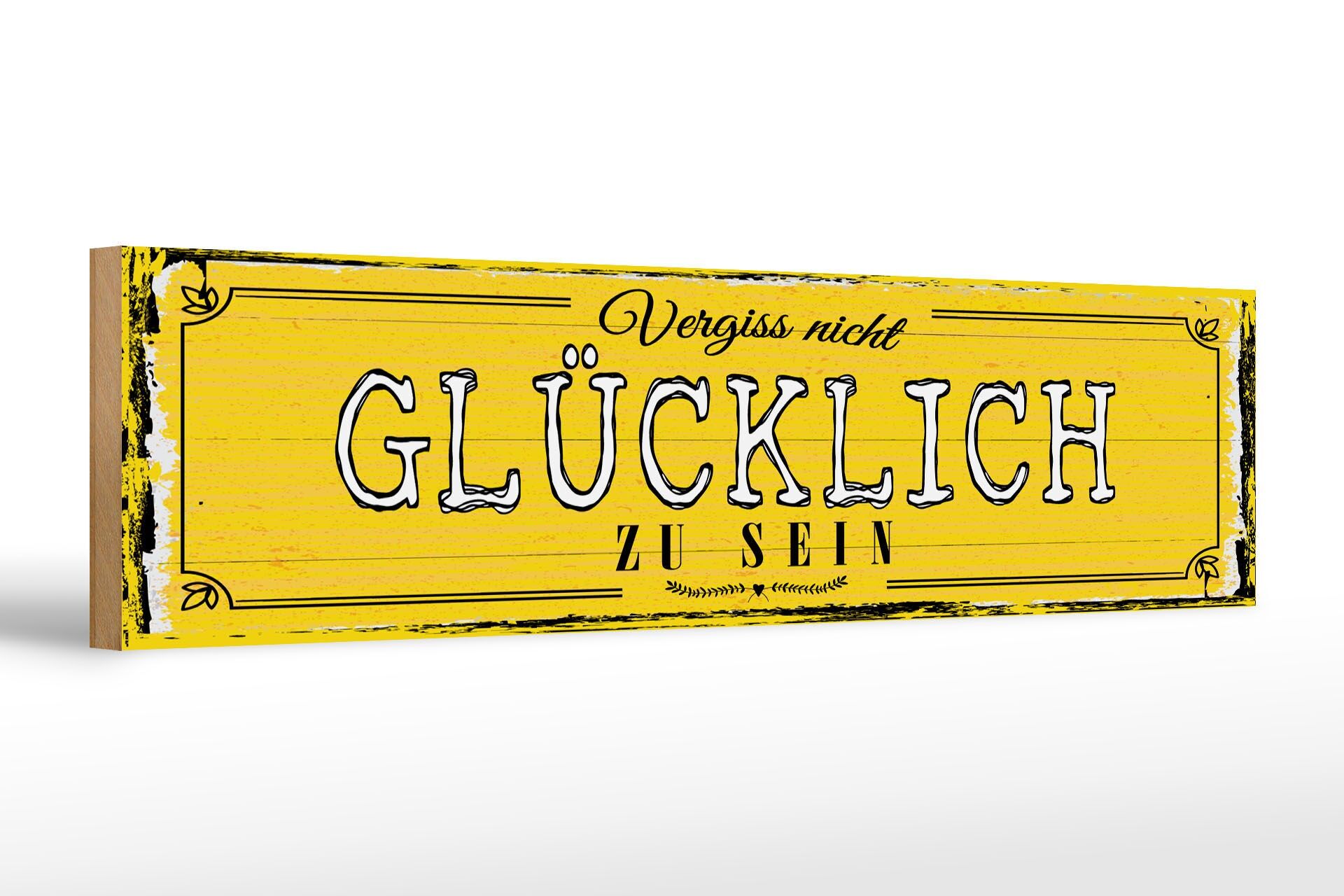 Holzschild Spruch 46x10 cm Vergiss nicht glücklich zu sein gelbes Deko Schild