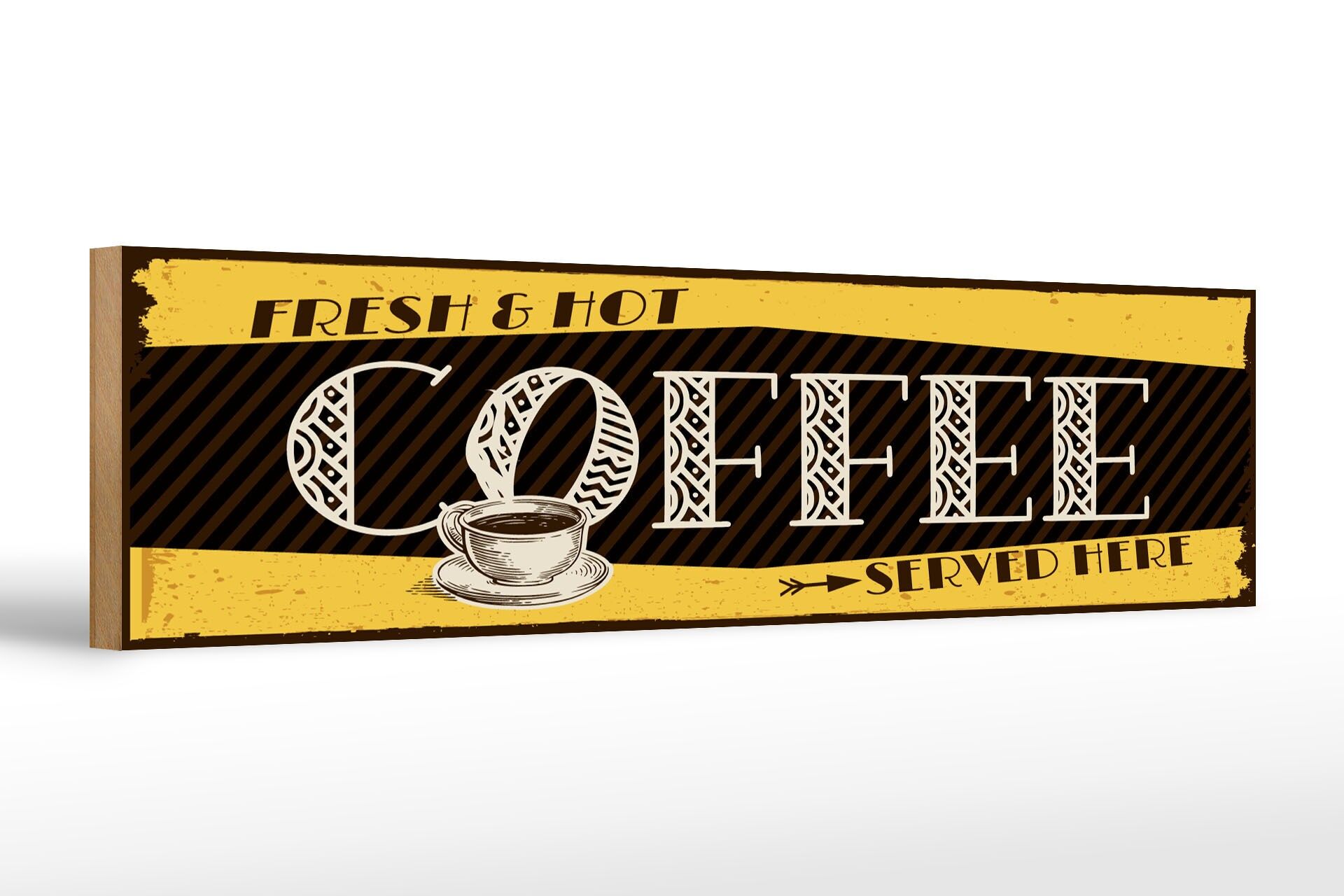 Holzschild Spruch 46x10 cm fresh and hot Coffee served here Deko Schild