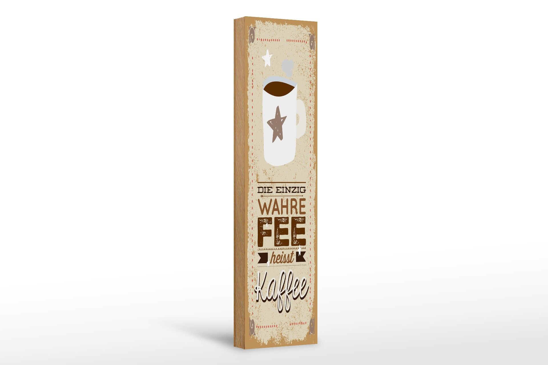 Holzschild Spruch 46x10 cm Die einzig wahre Fee heißt Kaffee Deko Schild