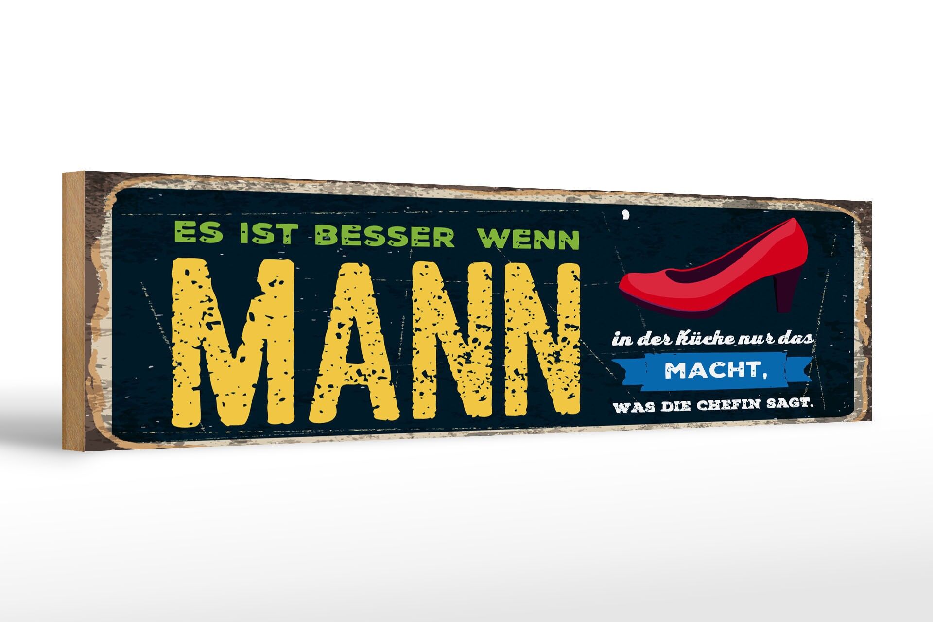 Holzschild Spruch 46x10cm Besser, wenn Mann in Küche macht, was die Chefin sagt