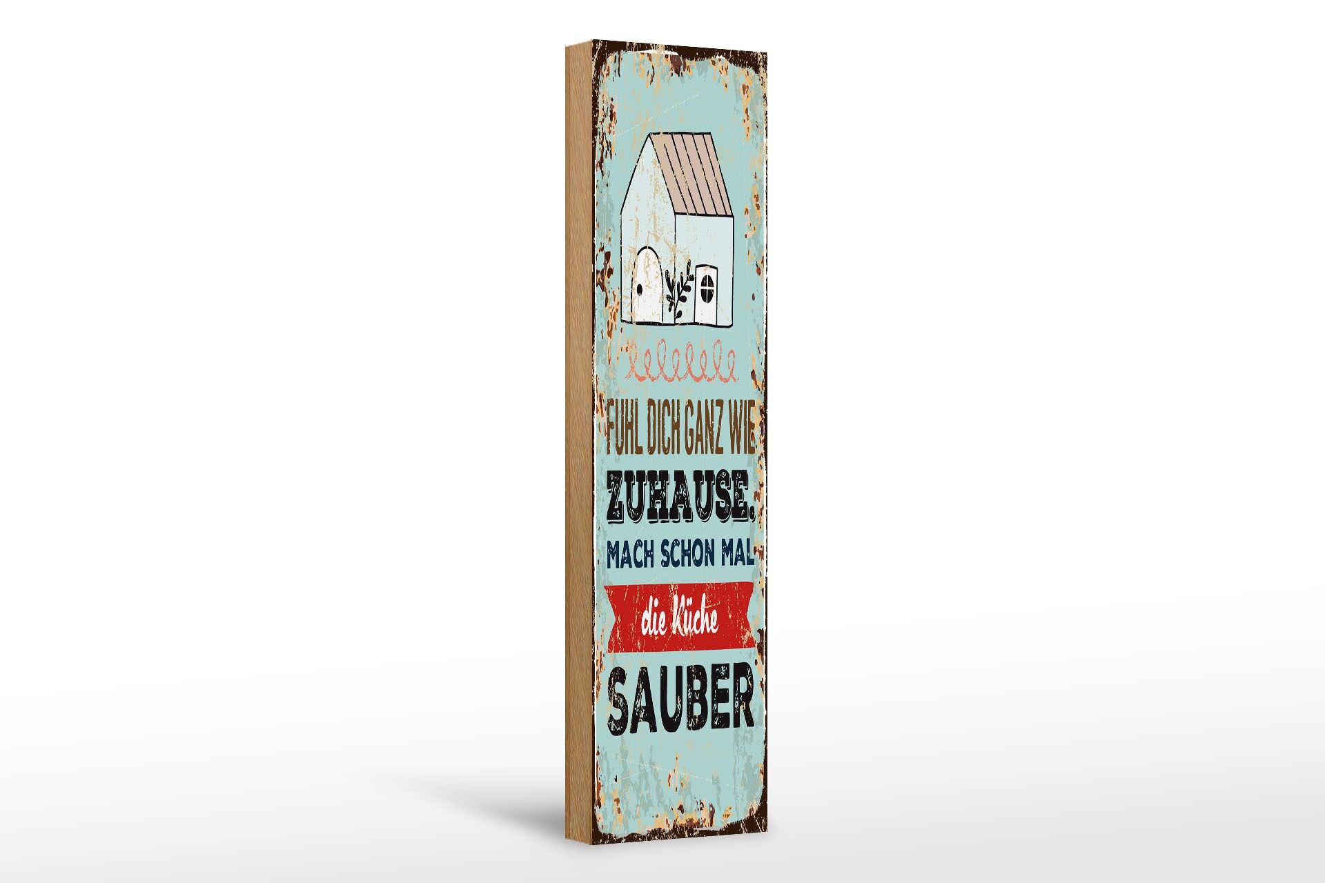 Holzschild Spruch 46x10 cm Fühl dich wie Zuhause Mach schon mal Küche sauber