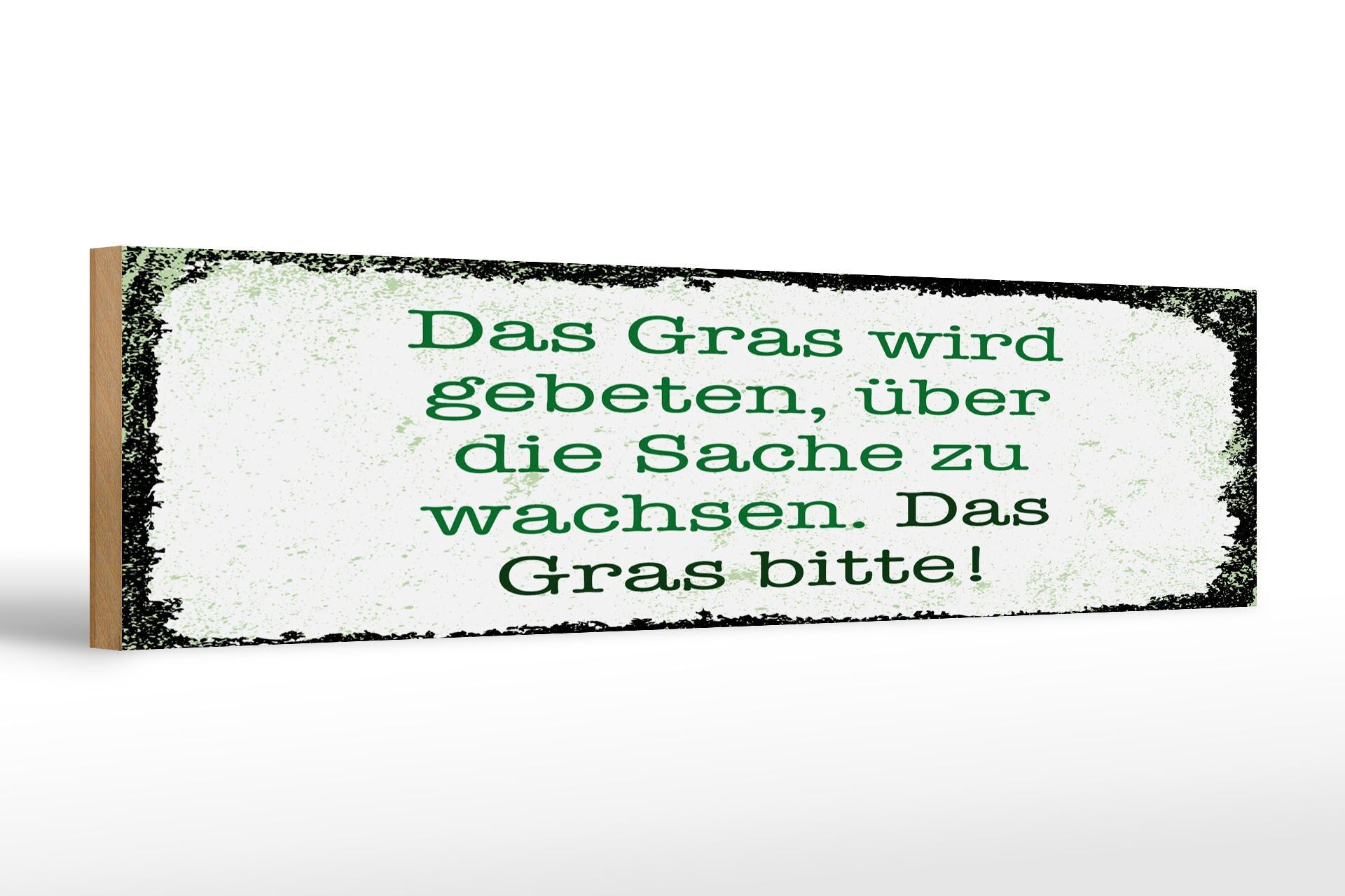 Holzschild Spruch 46x10 cm Gras bitte über die Sache zu wachsen Deko Schild