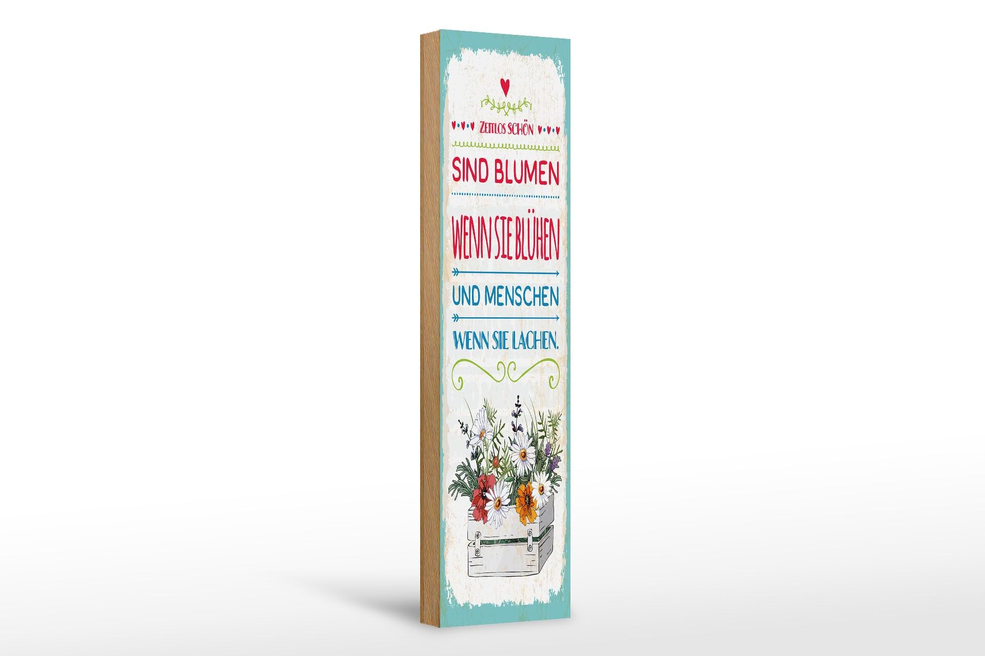 Holzschild Spruch 46x10 cm Zeitlos schön sind Blumen wenn sie blühen Schild