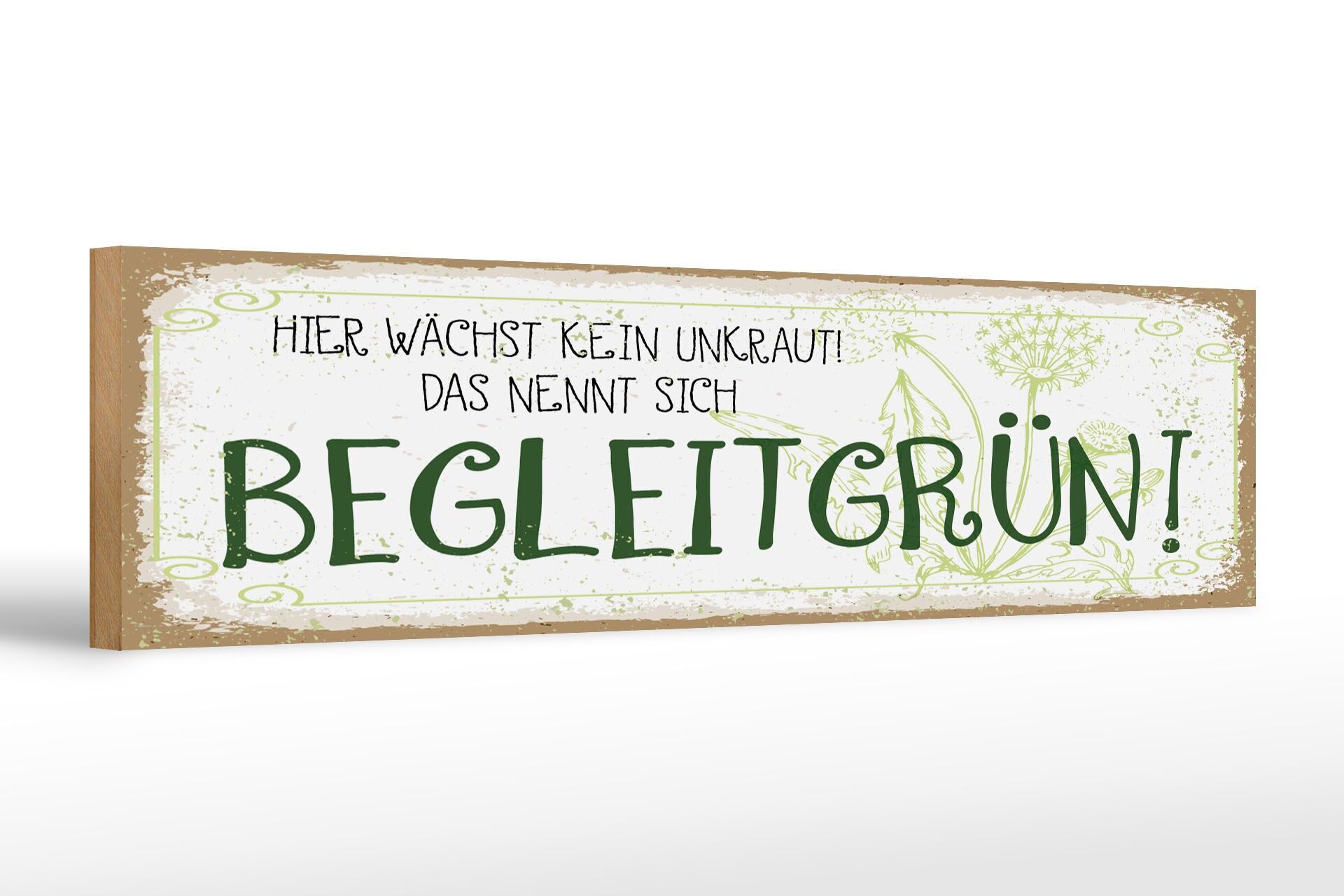 Holzschild Spruch 46x10 cm kein Unkraut das nennt sich Begleitgrün Schild