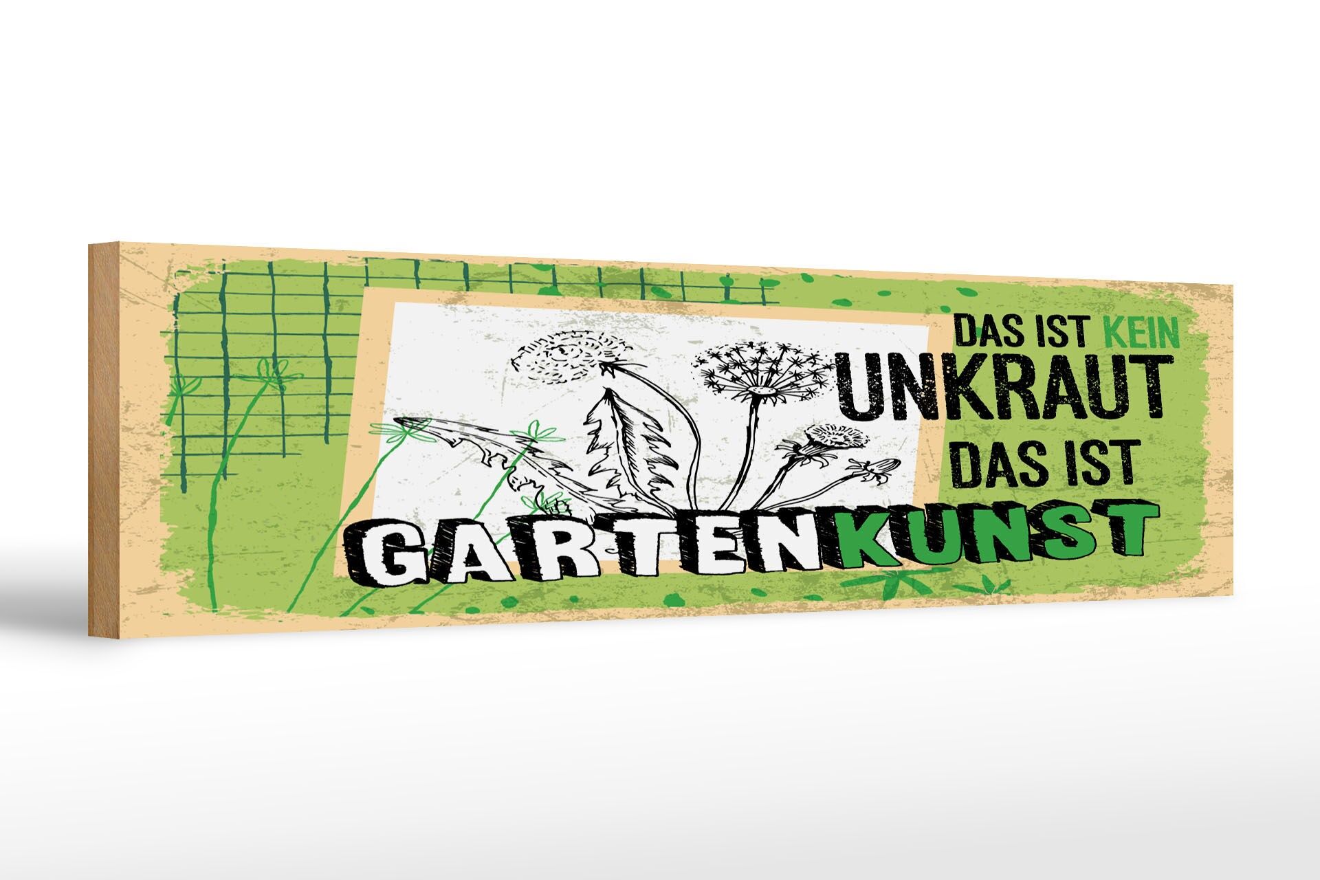 Holzschild Spruch 46x10 cm kein Unkraut das ist Gartenkunst Deko Schild