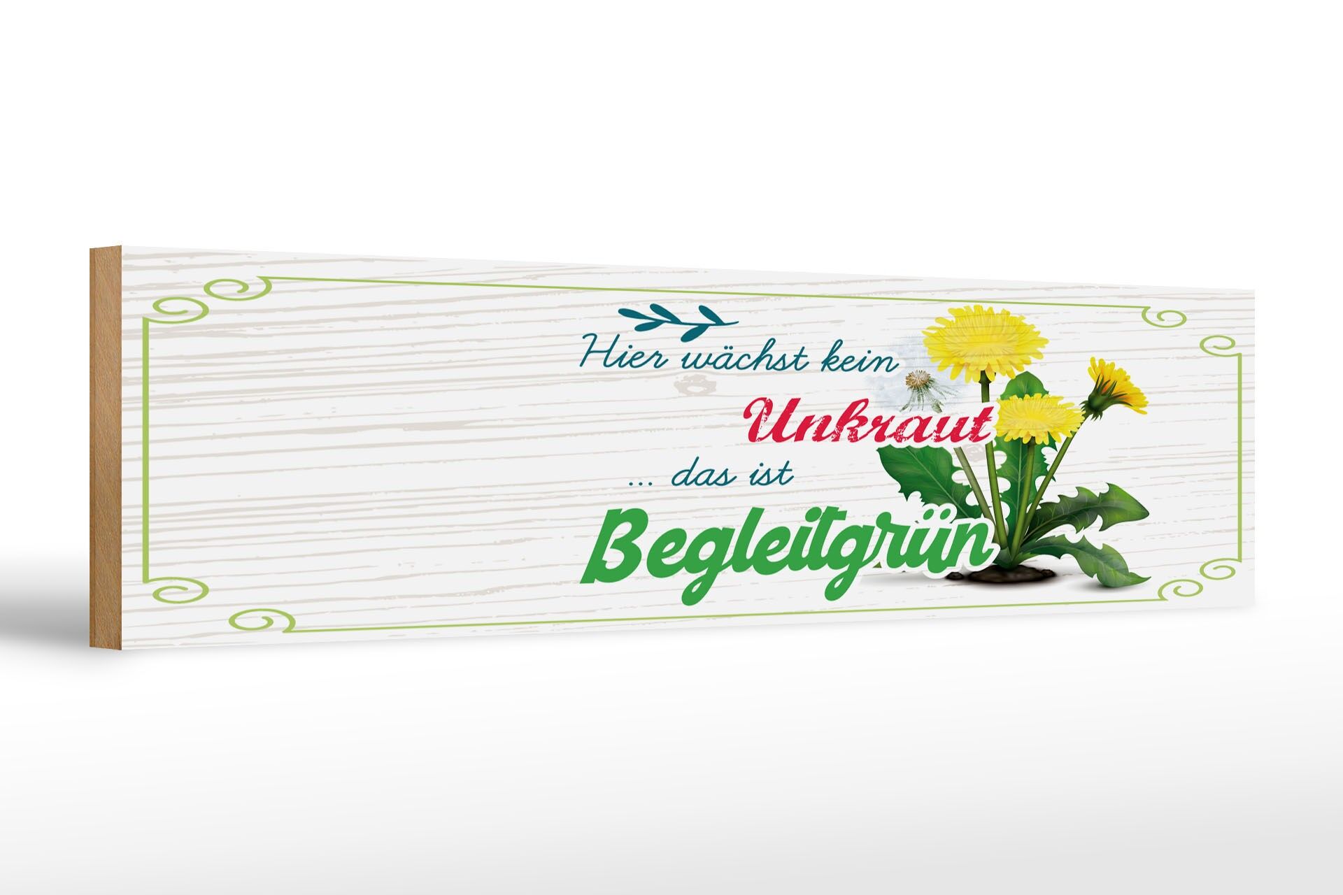 Holzschild Spruch 46x10 cm kein Unkraut das ist Begleitgrün Deko Schild