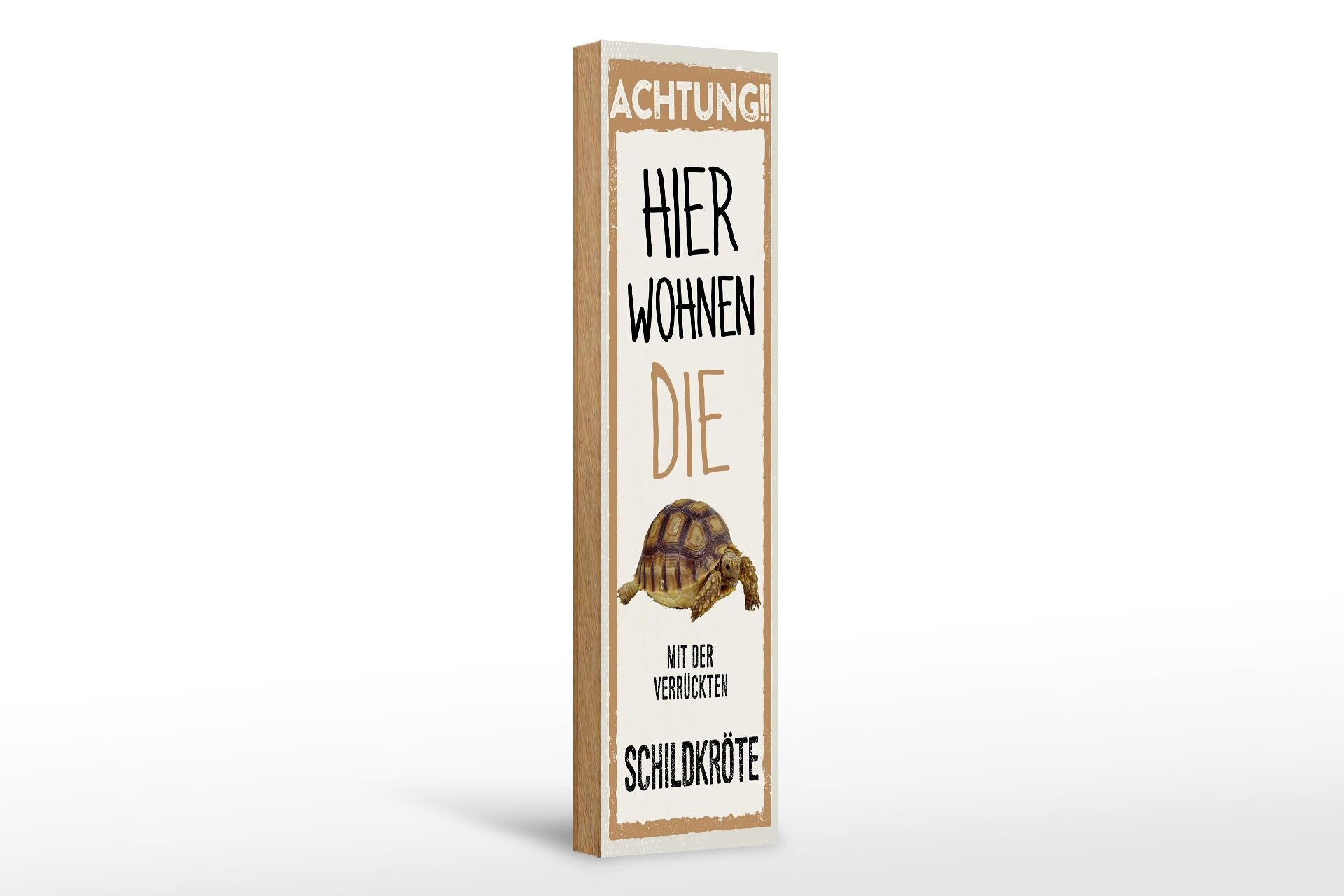 Holzschild Tier 46x10 cm Achtung Hier wohnen die mit der verrückten Schildkröte