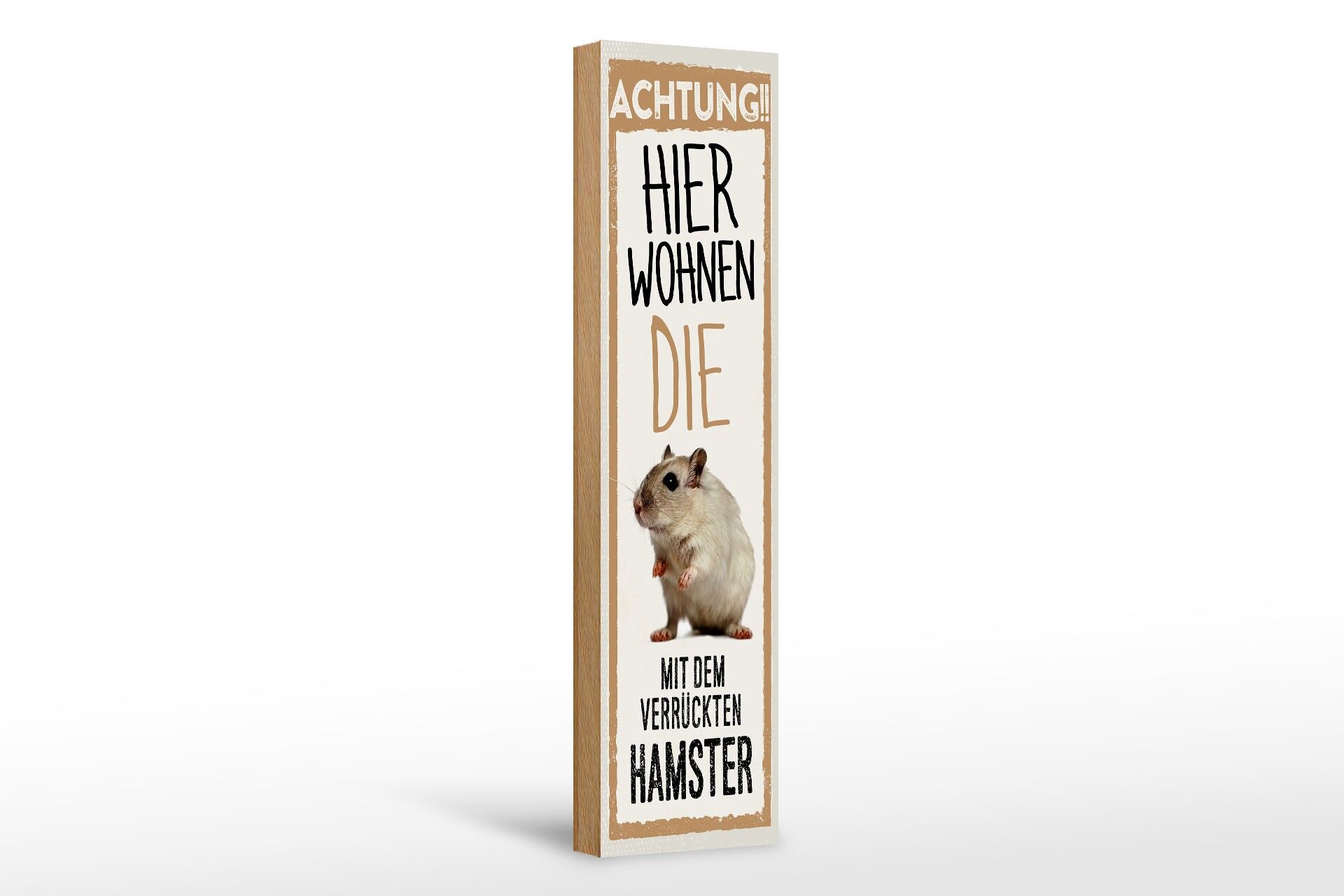 Holzschild Tier 46x10 cm Achtung Hier wohnen die mit dem verrückten Hamster