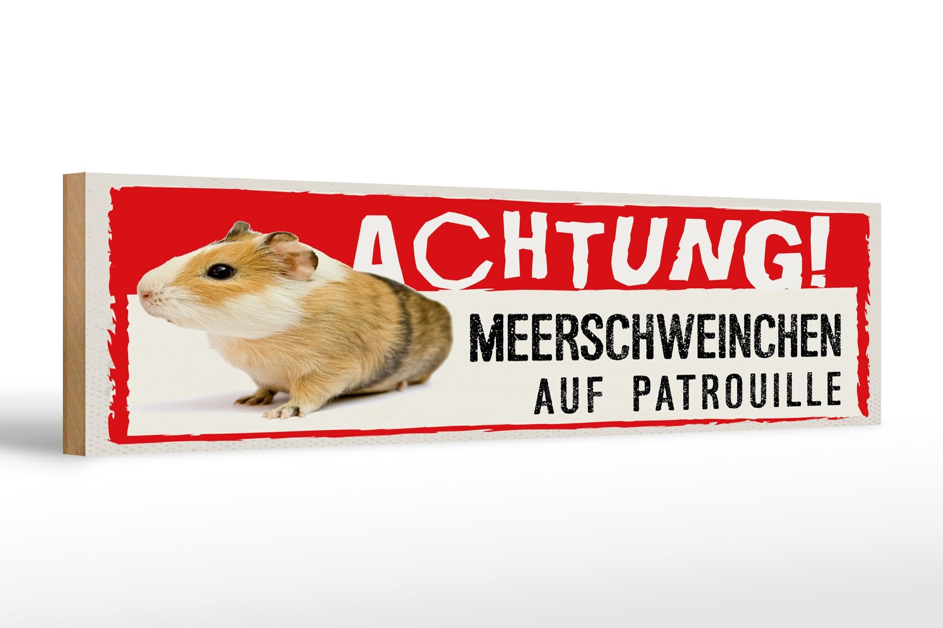 Holzschild Spruch 46x10 cm Achtung Meerschweinchen auf Patrouille Deko Schild