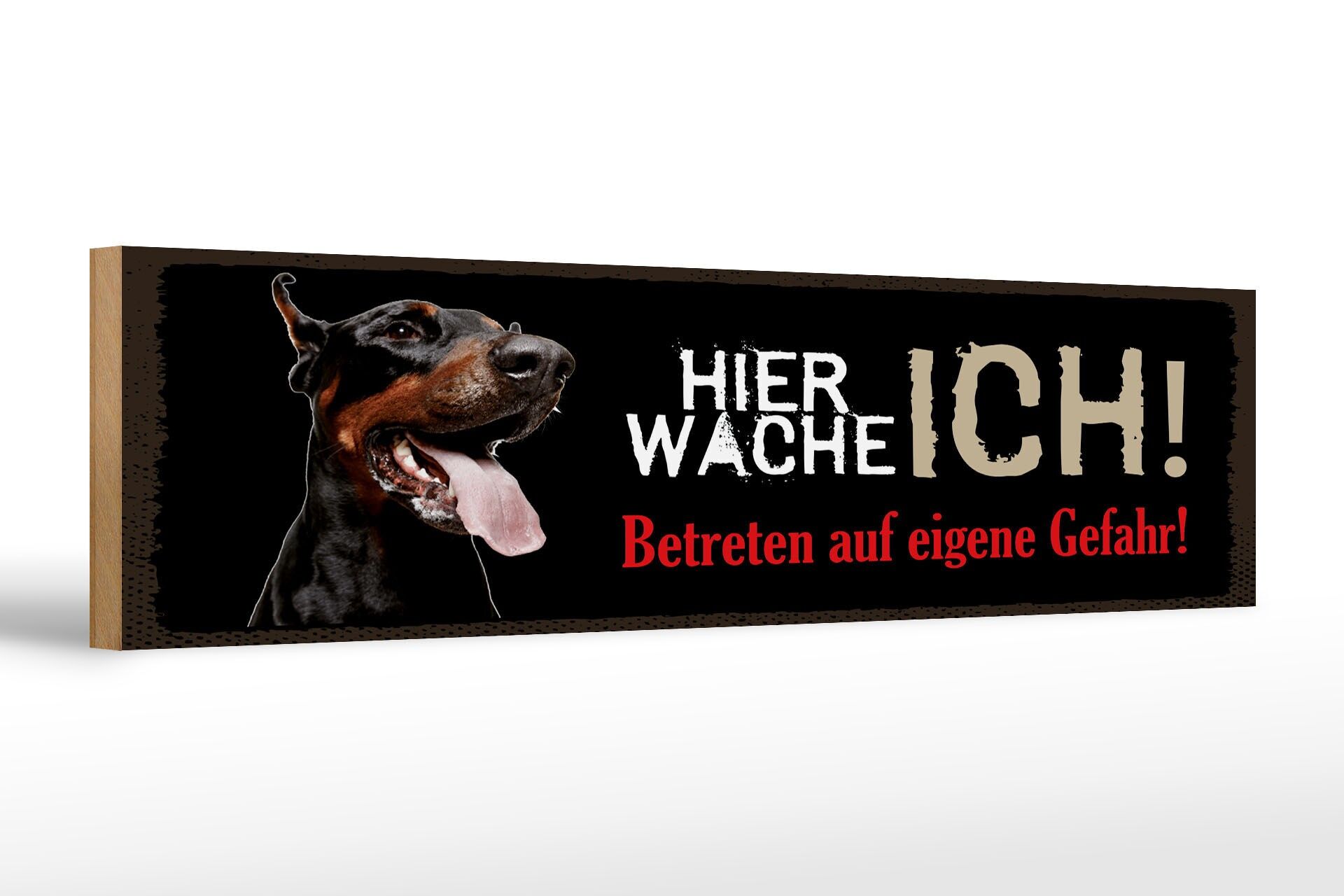 Holzschild Spruch 46x10 cm Hier Wache Ich Dobermann Deko Schild
