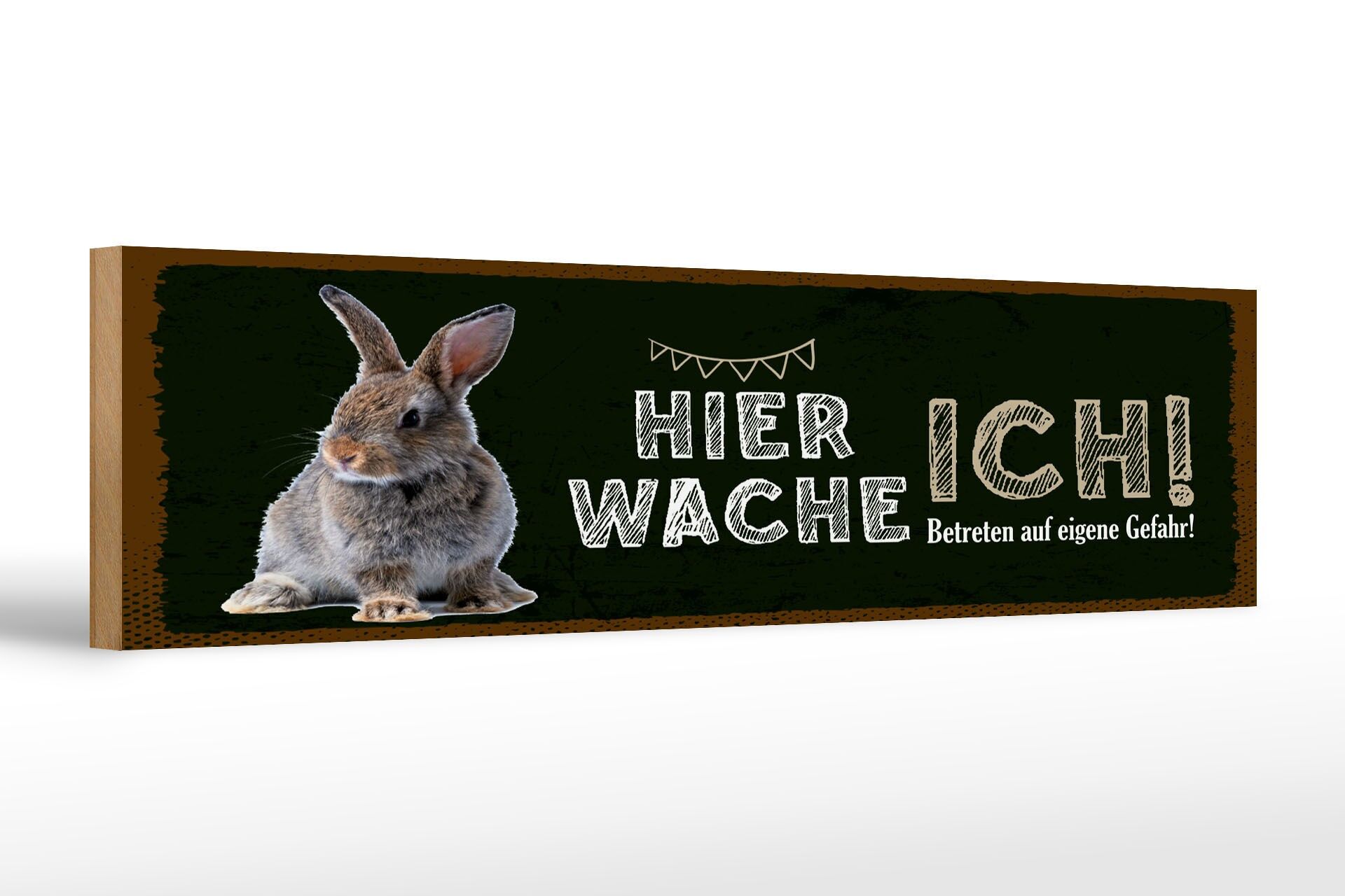 Holzschild Spruch 46x10 cm Hier Wache Ich Kaninchen Deko Schild