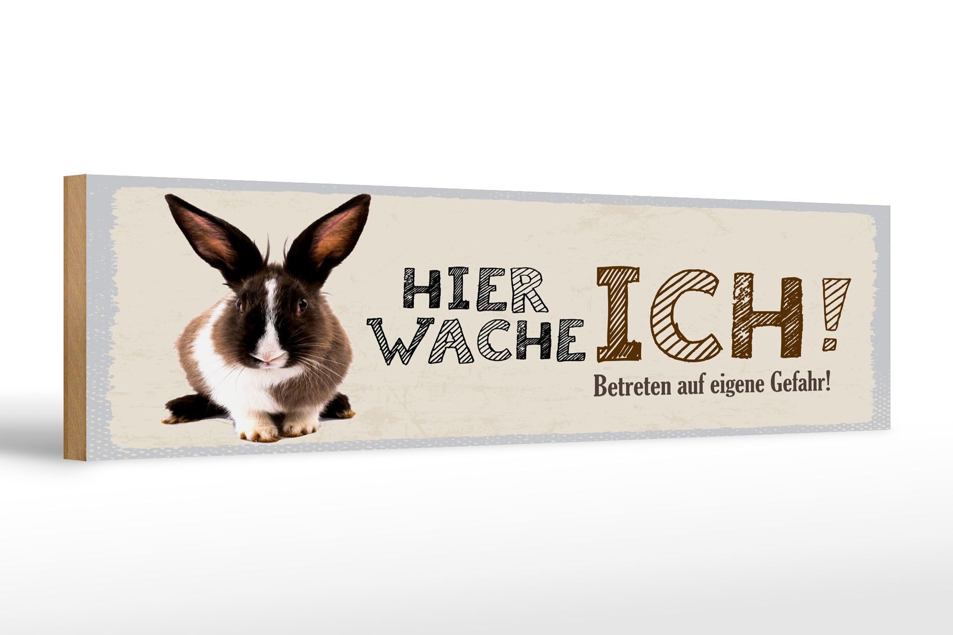 Holzschild Spruch 46x10 cm Hier Wache Ich Kaninchen weißes Deko Schild