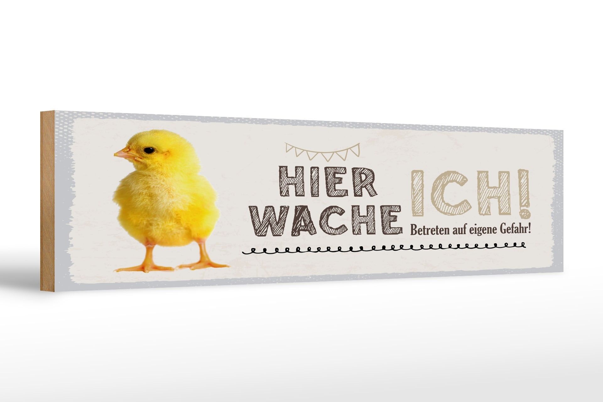 Holzschild Spruch 46x10 cm Hier Wache Ich Küken Deko Schild