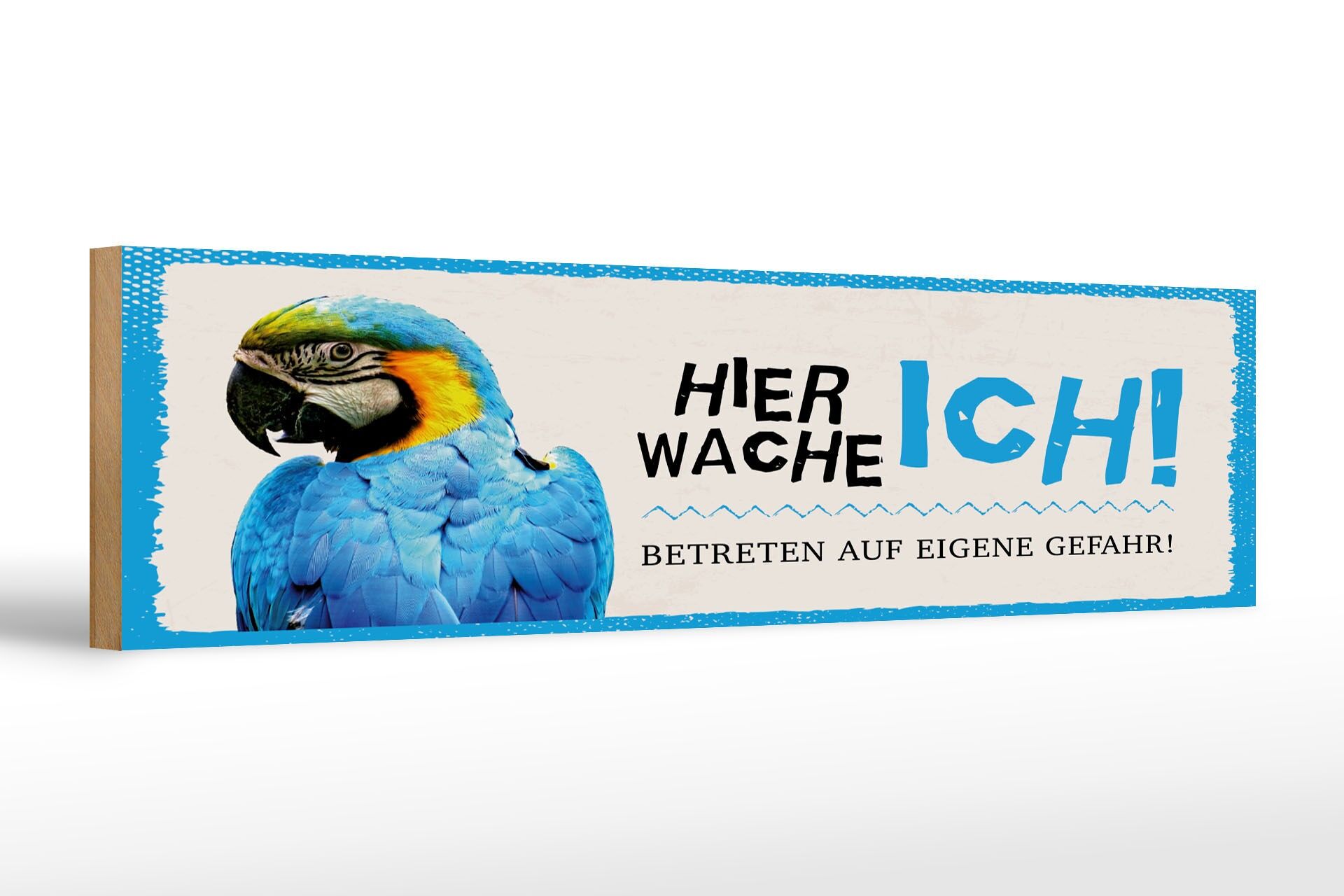 Holzschild Spruch 46x10 cm Hier Wache Ich Papagei Deko Schild