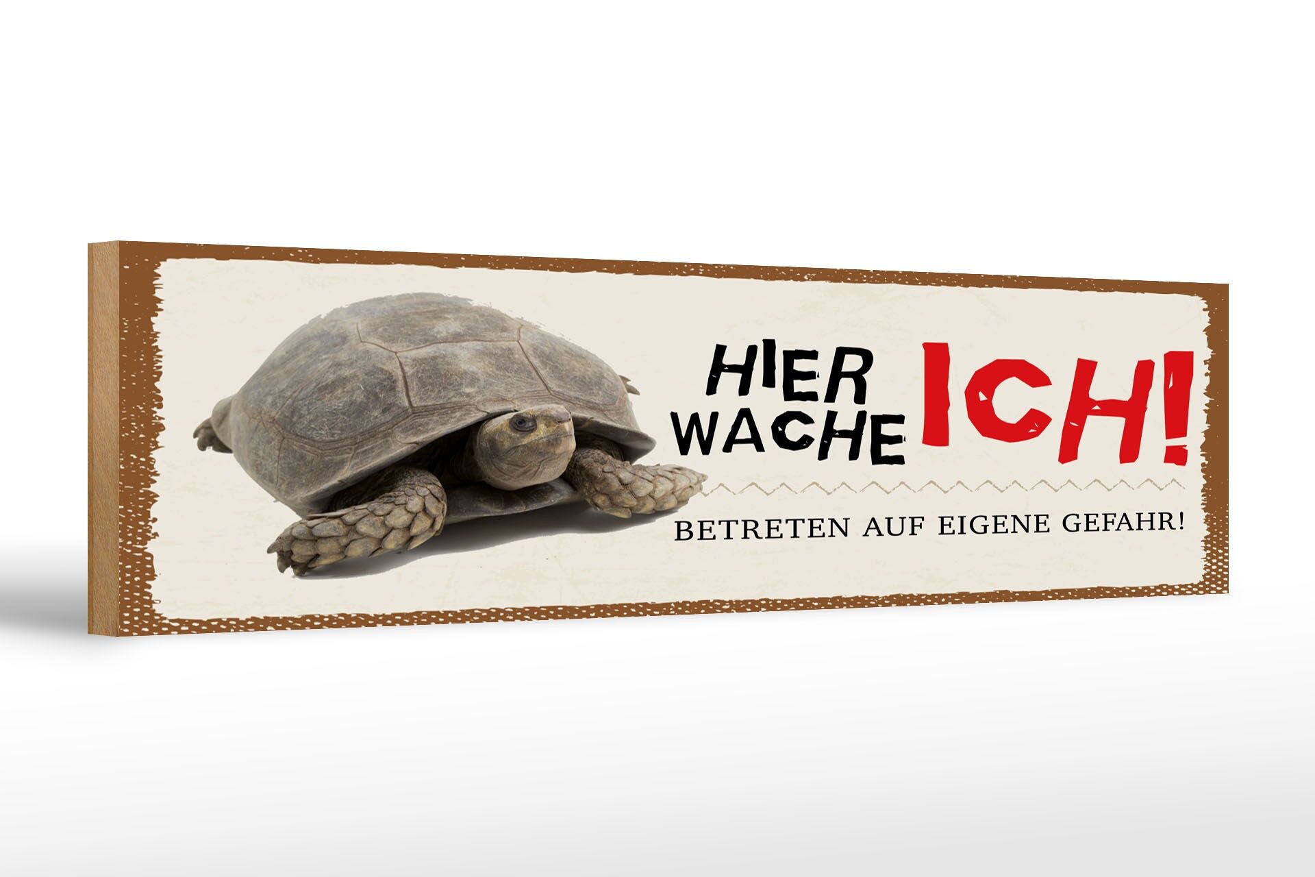 Holzschild Spruch 46x10 cm Hier Wache Ich Schildkröte Deko Schild