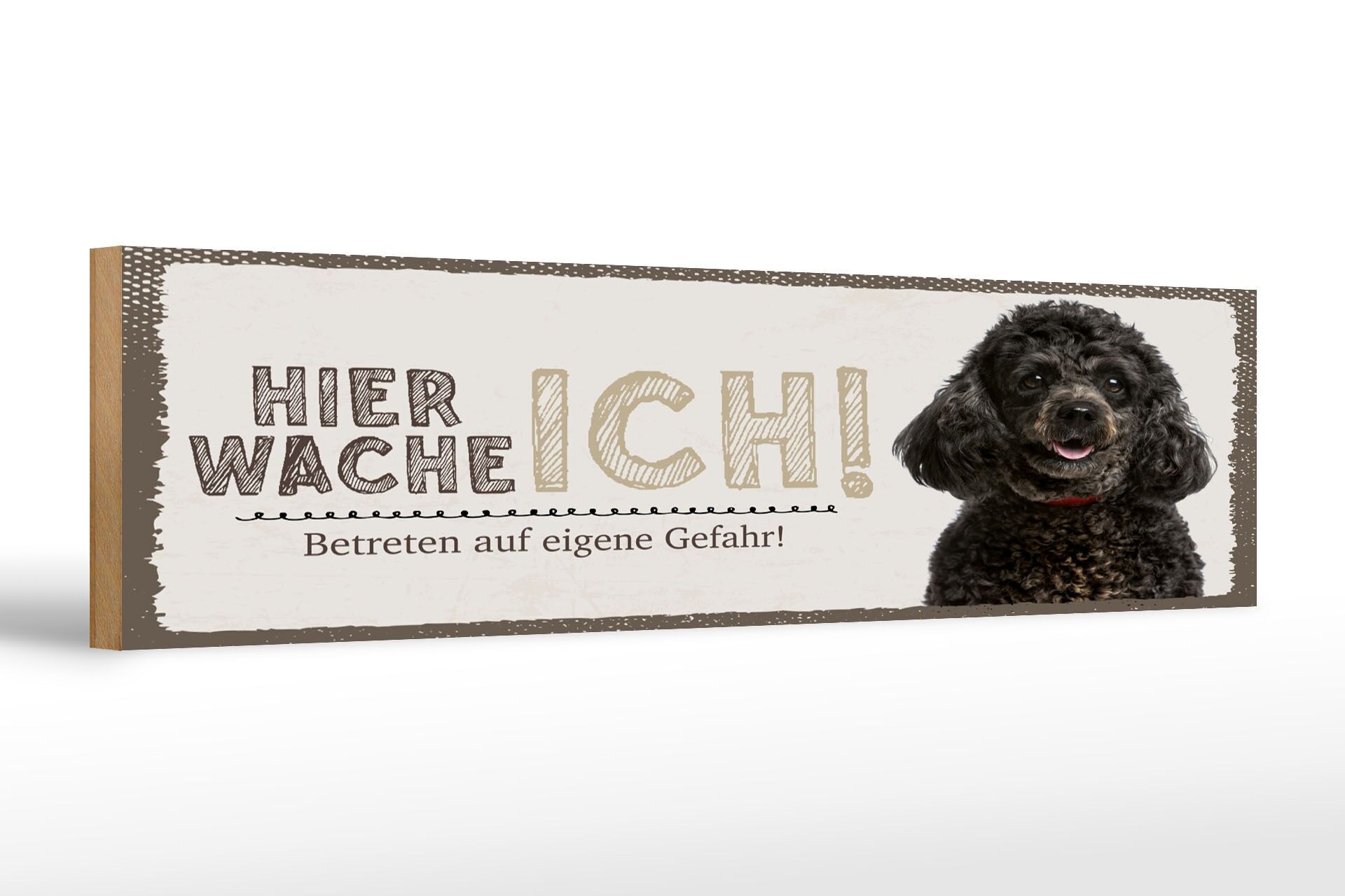 Holzschild Spruch 46x10 cm Hier Wache Ich Zwergpudel Deko Schild