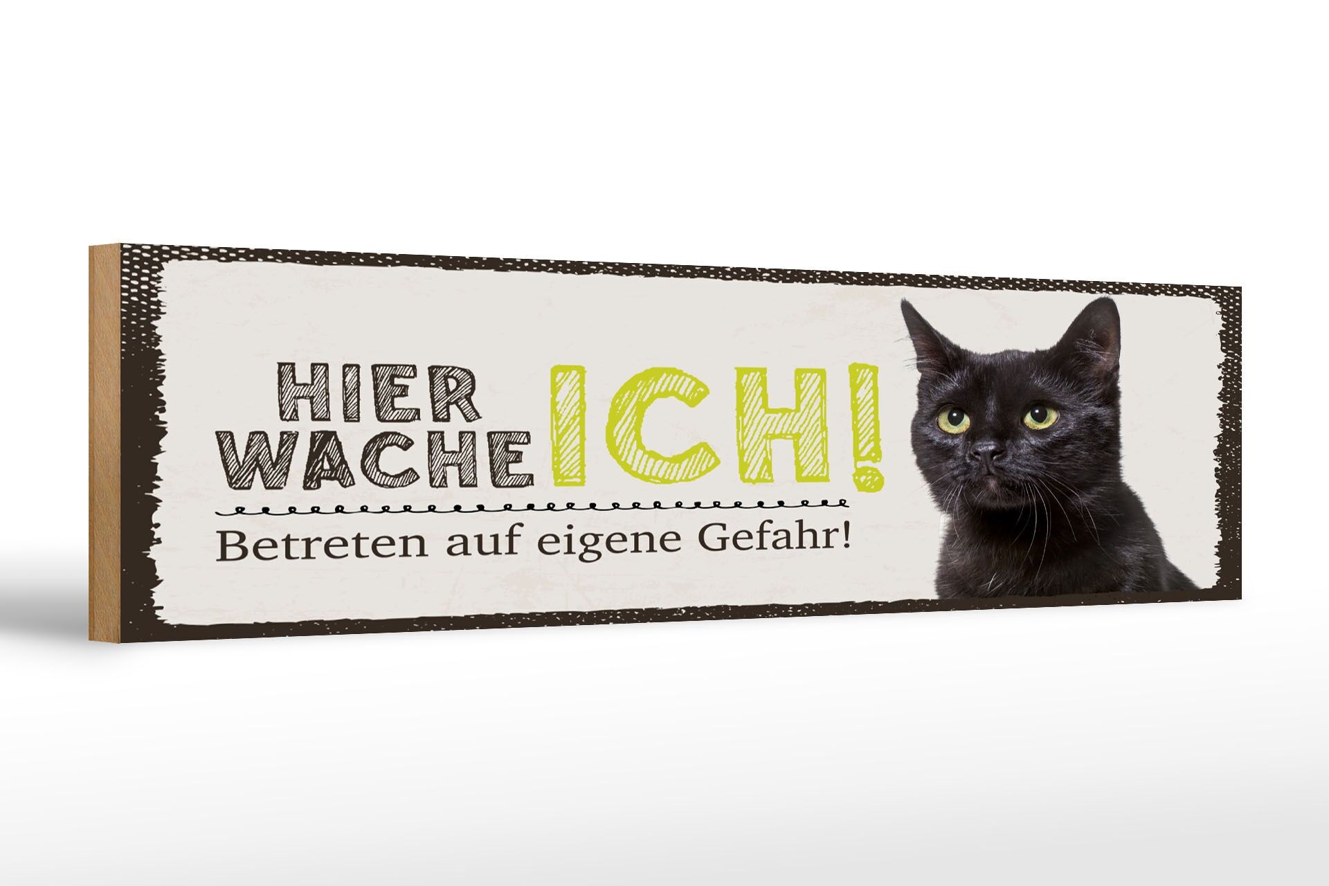 Holzschild Spruch 46x10 cm Hier Wache Ich Katze Deko Schild