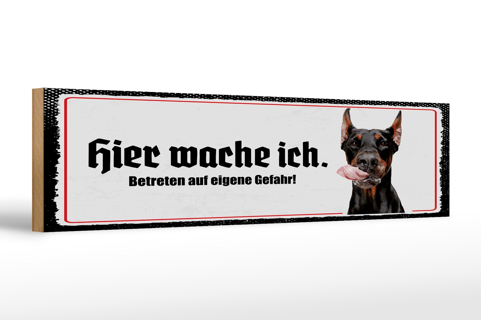 Holzschild Spruch 46x10 cm Hier Wache Ich Dobermann rechte Seite Deko Schild