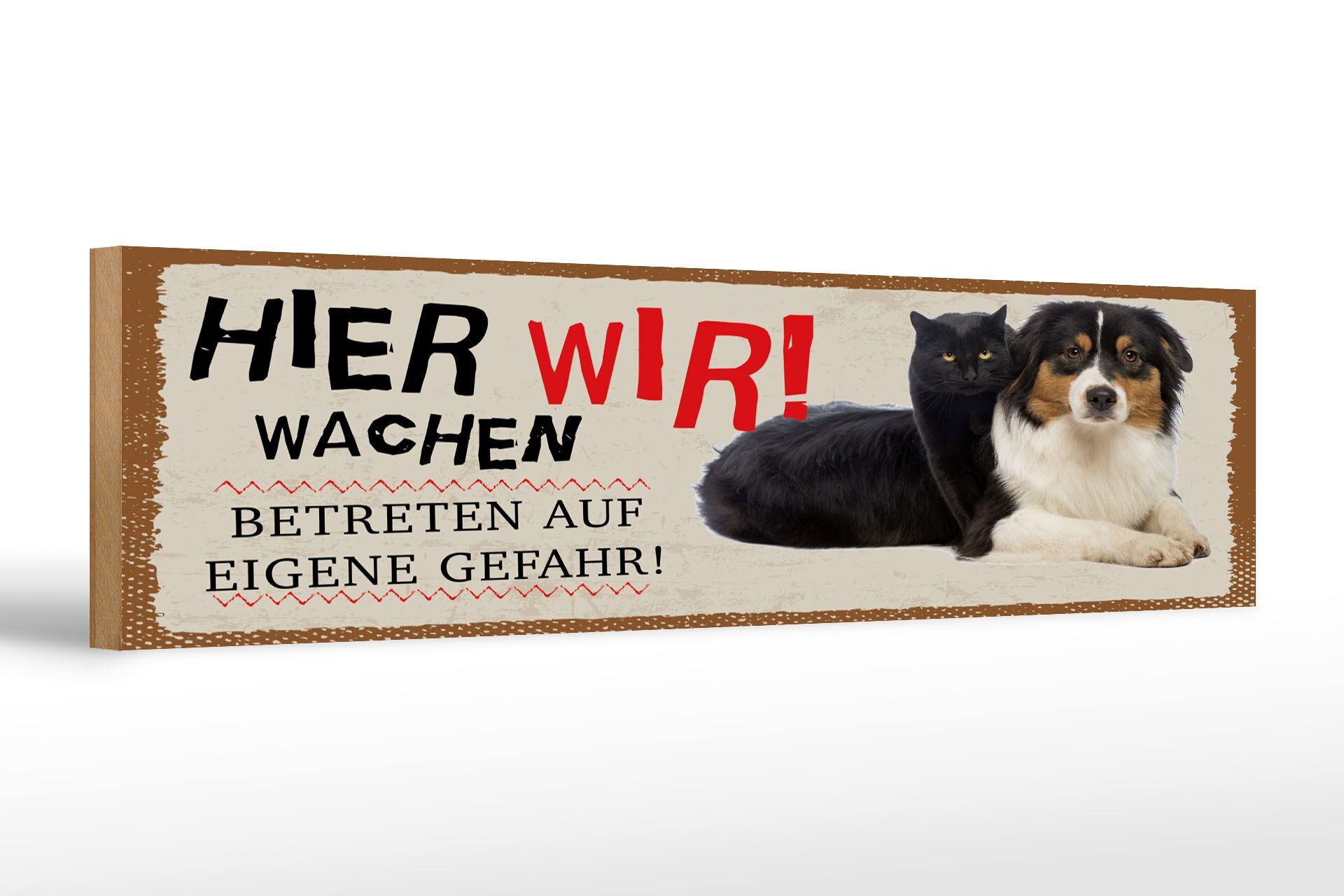 Holzschild Spruch 46x10 cm Hier wachen wir Hund und Katze beige Deko Schild