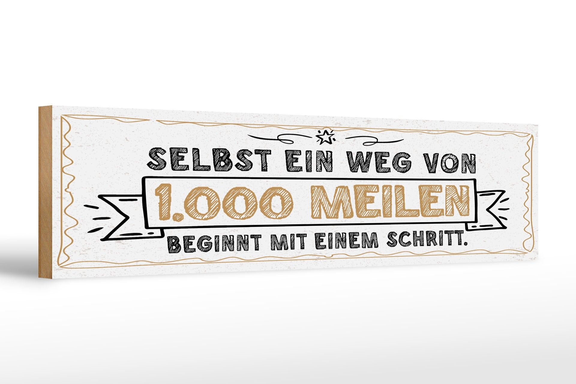 Holzschild Spruch 46x10cm Selbst Weg von 1.000 Meilen beginnt mit einem Schritt