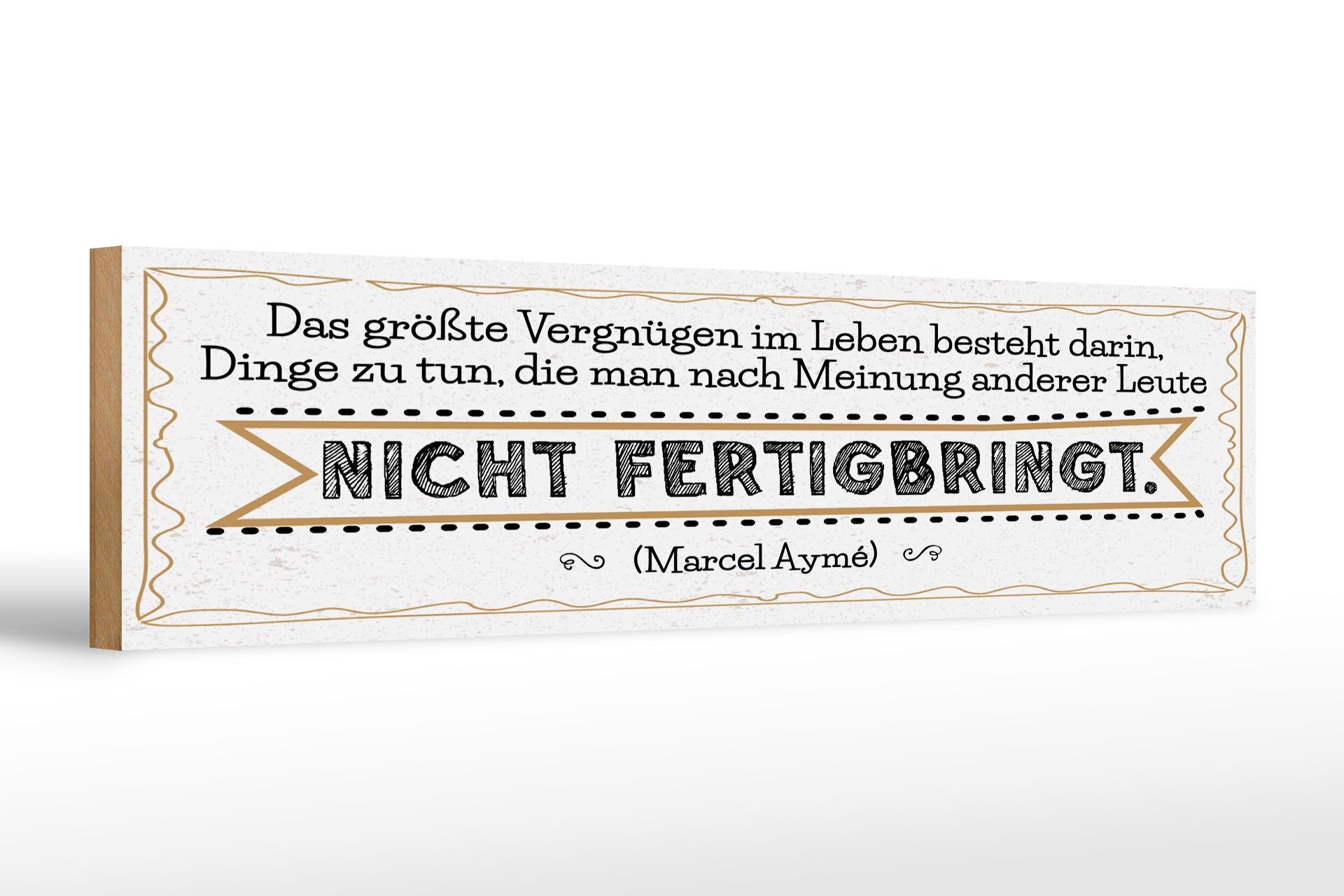 Holzschild Spruch 46x10 cm Vergnügen Dinge zu tun, die nach Meinung anderer