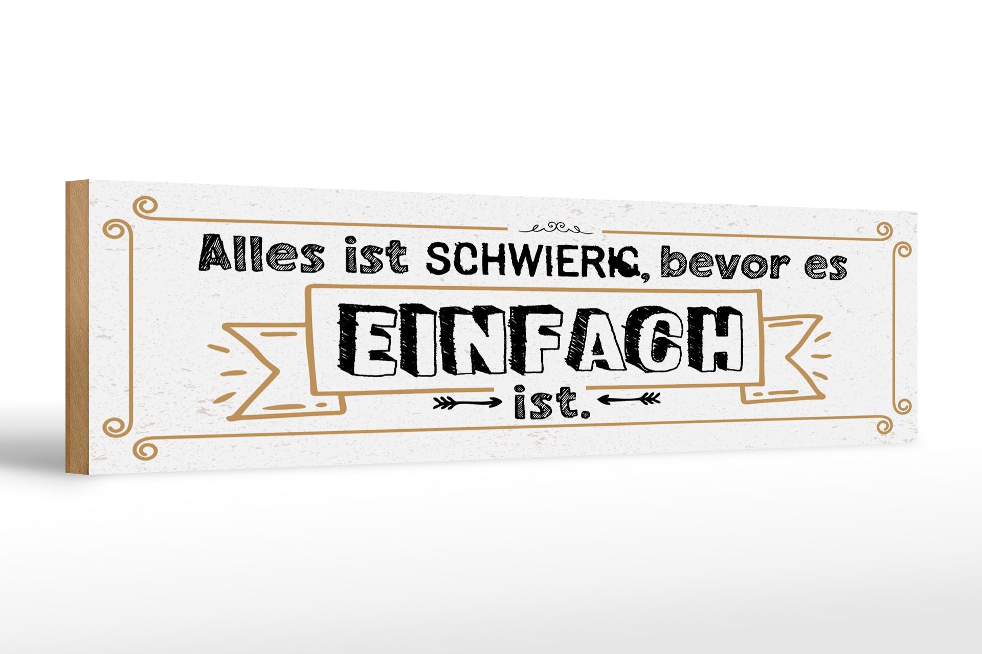 Holzschild Spruch 46x10 cm Alles ist Schwierig bevor es einfach ist Deko Schild