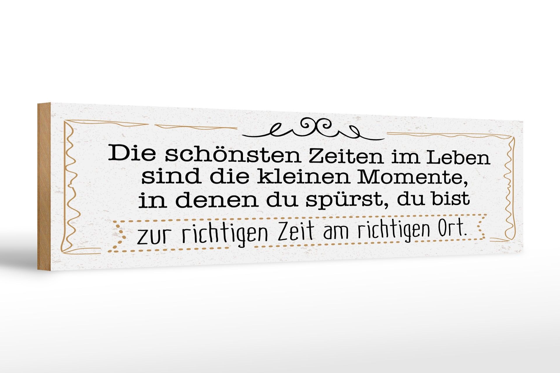 Holzschild Spruch 46x10 cm Momente, in denen du spürst zur richtigen Zeit