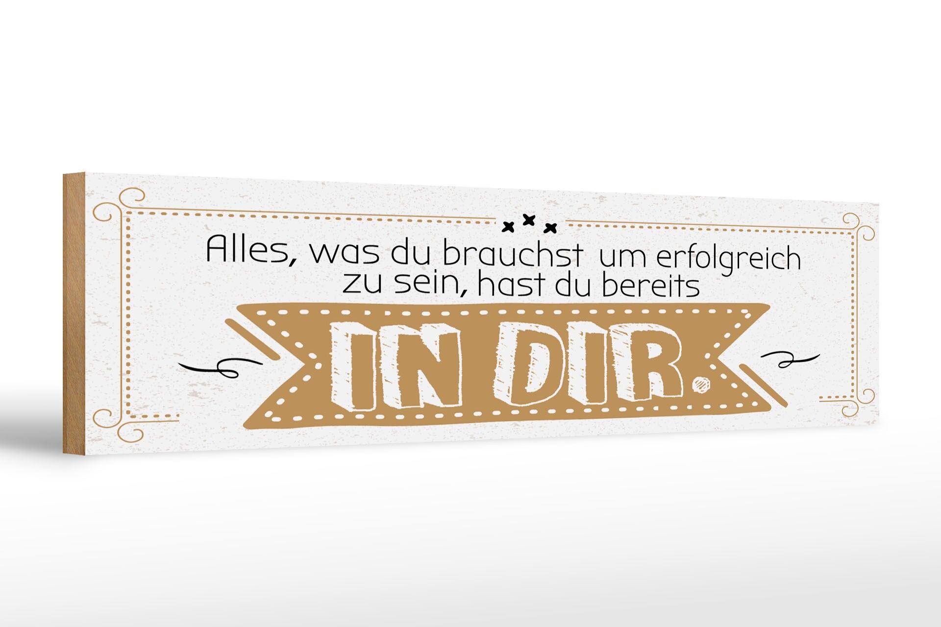 Holzschild Spruch 46x10 cm Alles um erfolgreich zu sein, hast du in dir Schild
