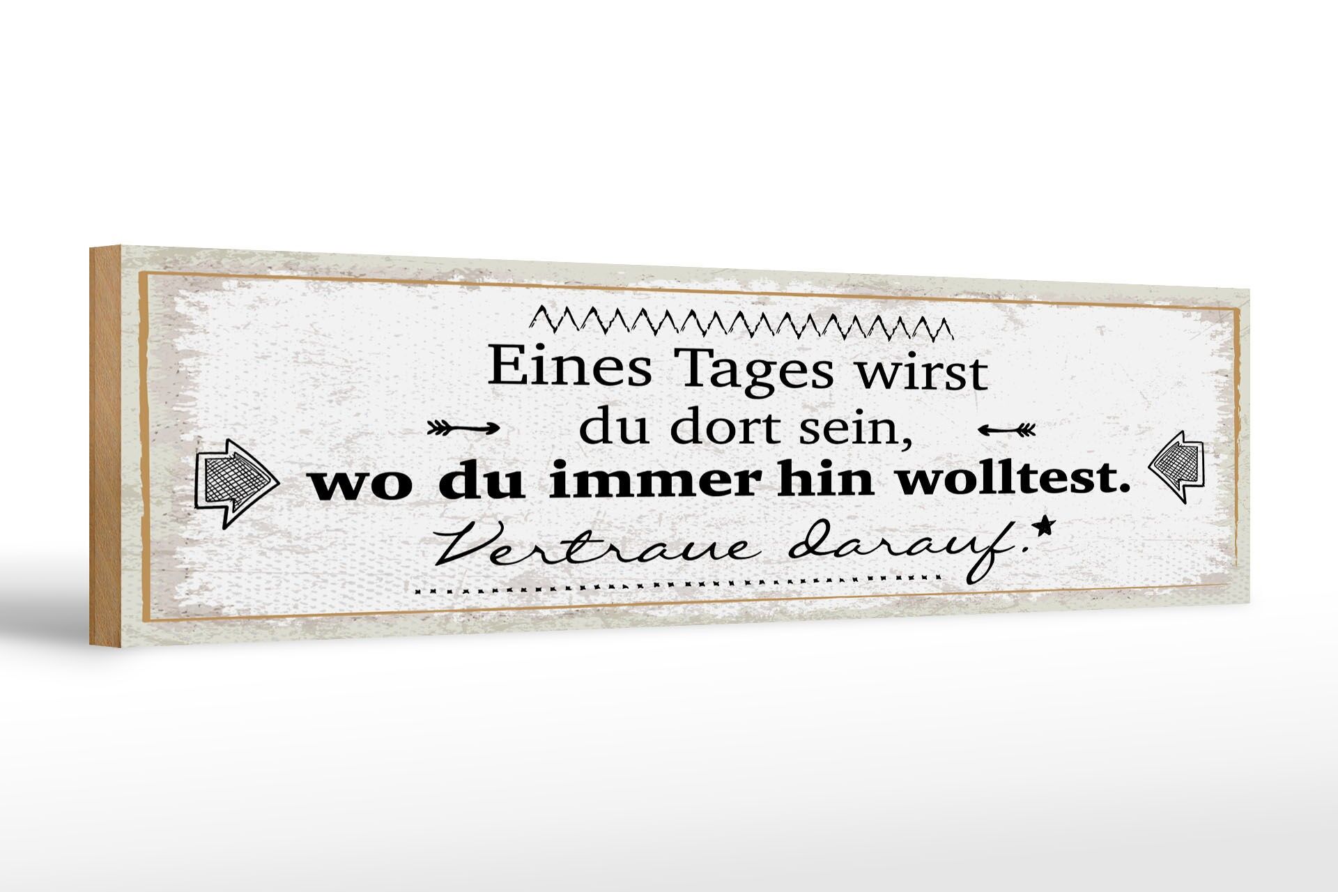 Holzschild Spruch 46x10 cm wirst du dort sein, wo du immer hin wolltest Schild