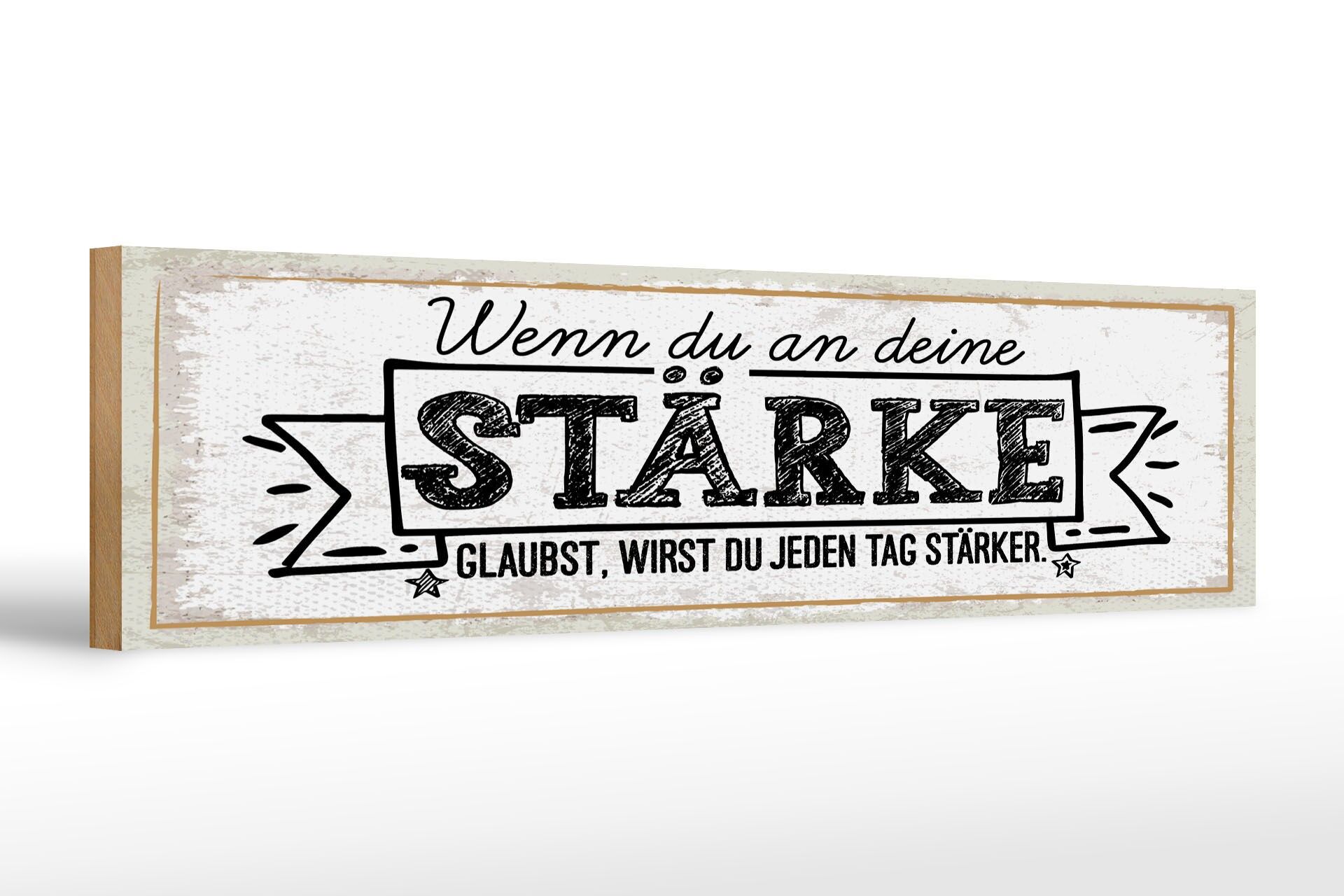 Holzschild Spruch 46x10 cm Wenn du an deine Stärke glaubst Deko Schild
