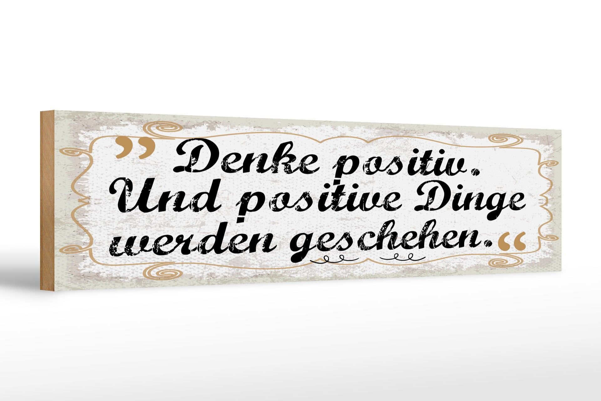 Holzschild Spruch 46x10 cm Denk positiv und positive Dinge werden geschehen