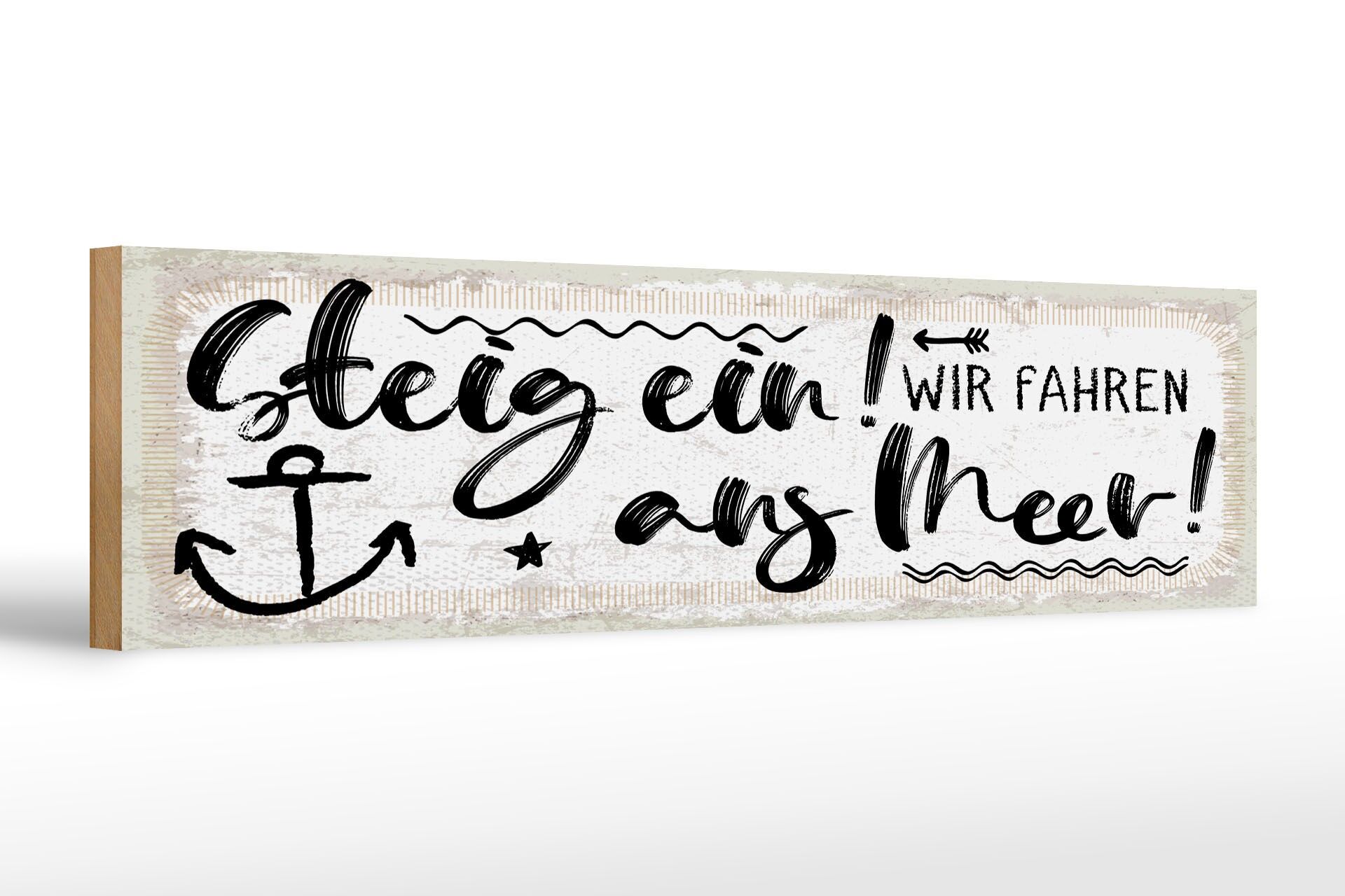 Holzschild Spruch 46x10 cm Steig ein Wir fahren ans Meer Deko Schild
