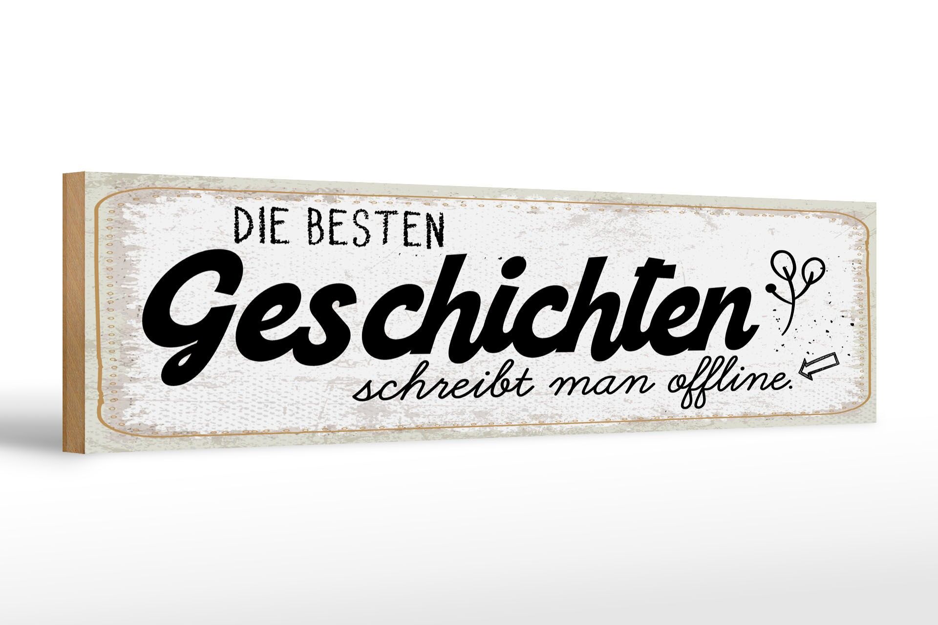 Holzschild Spruch 46x10 cm Die besten Geschichten schreibt man offline Schild