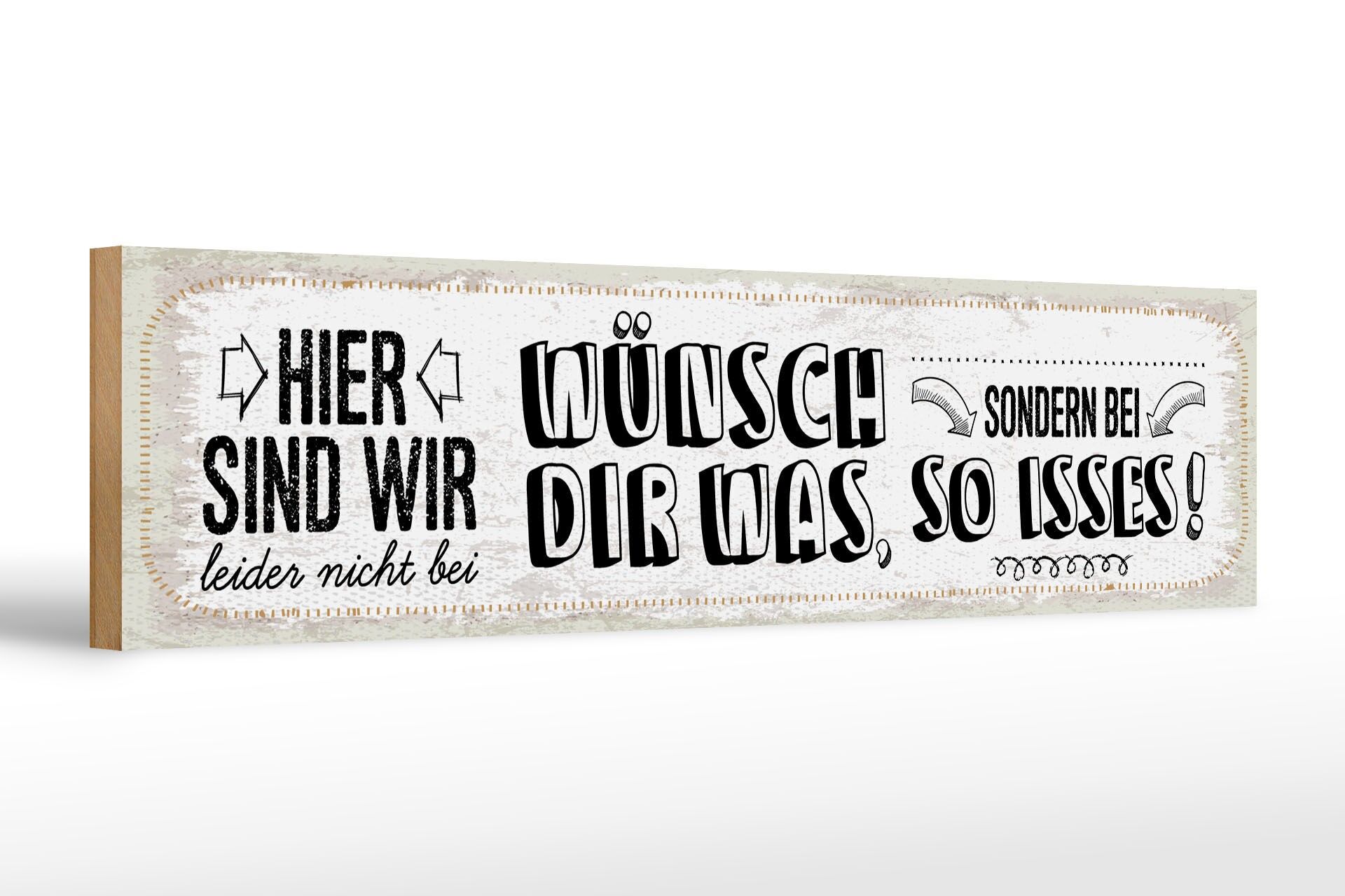 Holzschild Spruch 46x10 cm nicht bei wünsch Dir was sondern bei so isses Schild