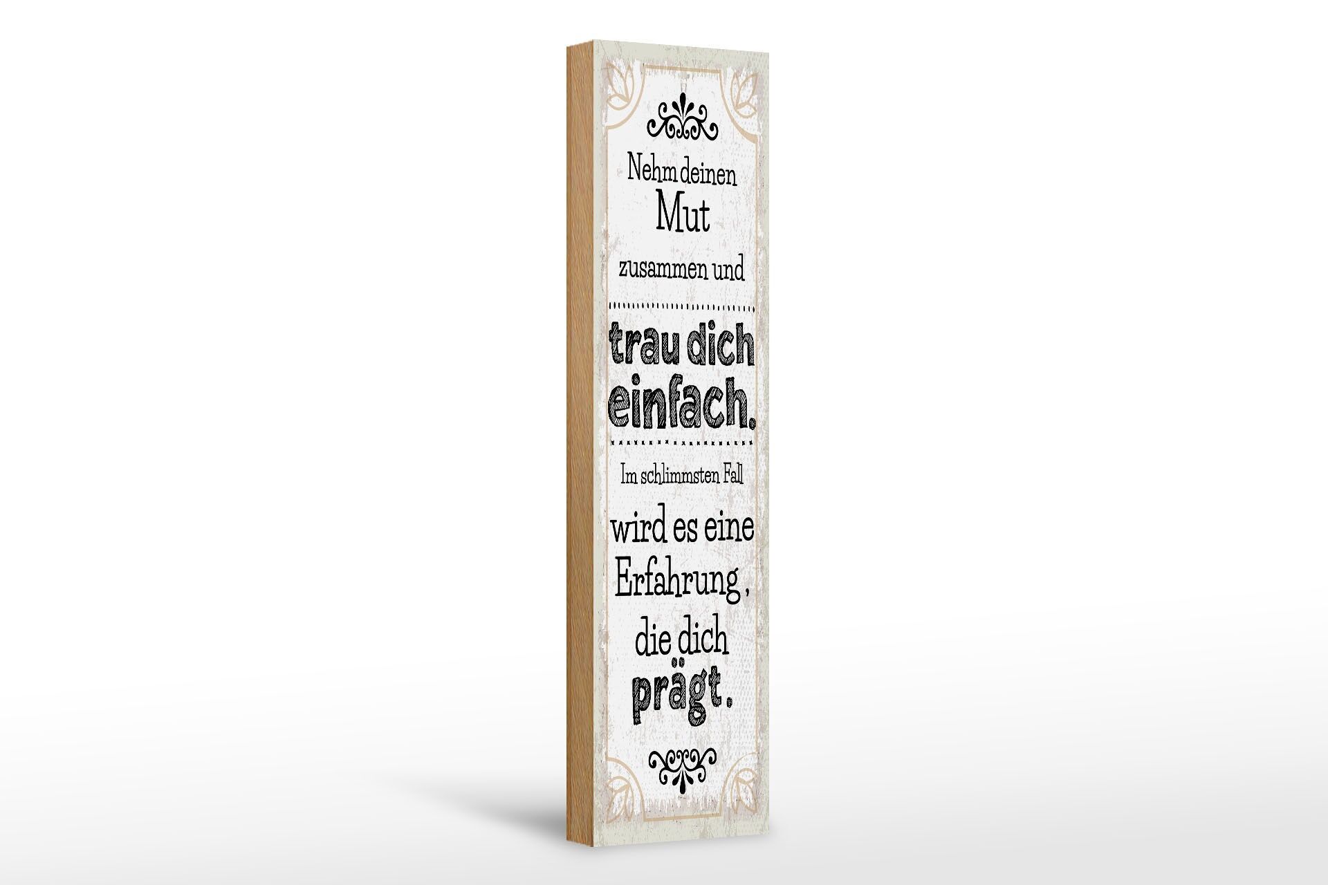 Holzschild Spruch 46x10 cm Nehm deinen Mut zusammen und trau dich einfach Deko