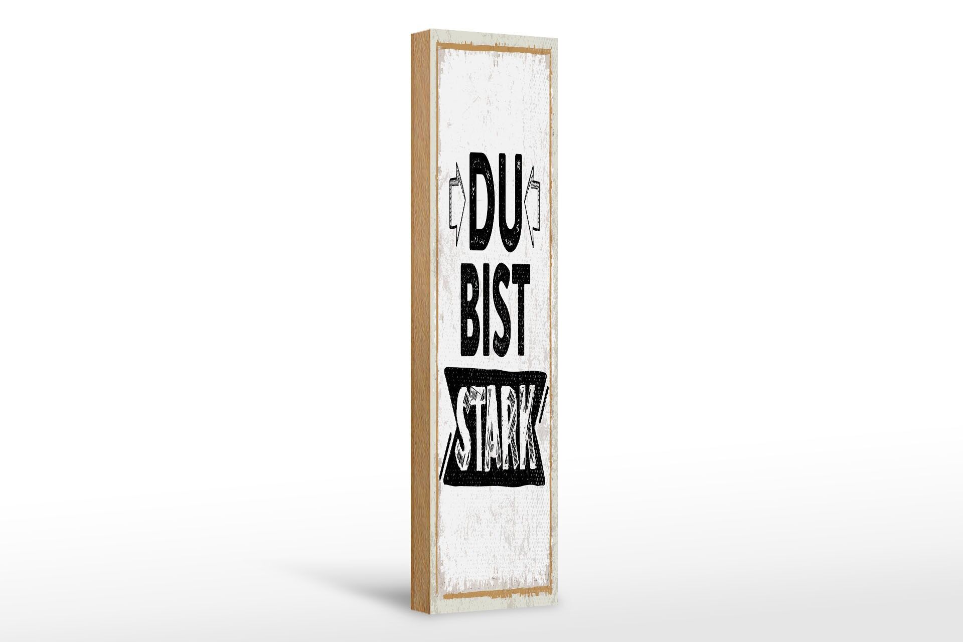 Holzschild Spruch 46x10 cm du bist stark Deko Schild