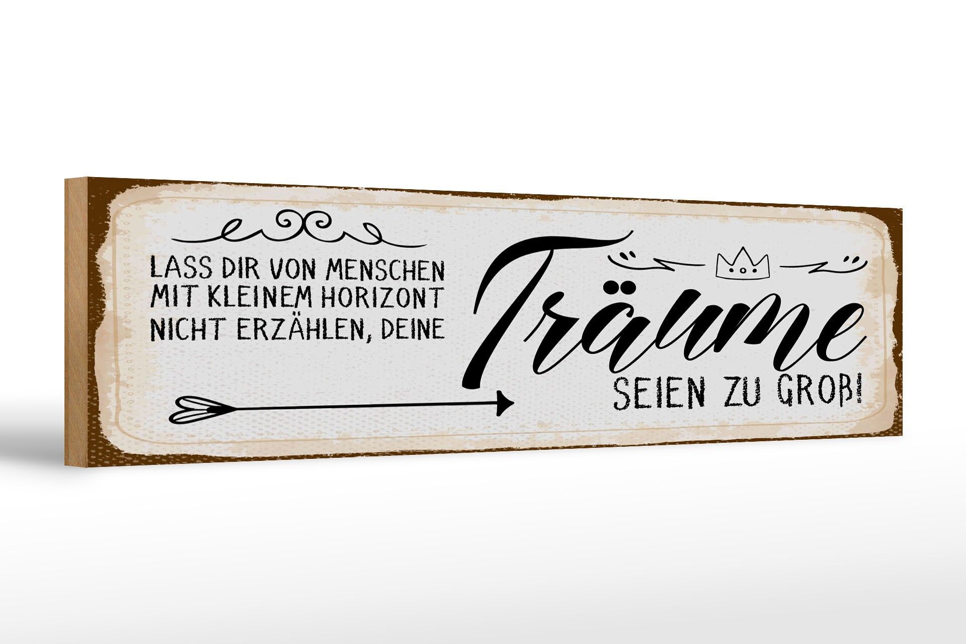 Holzschild Spruch 46x10 cm nicht erzählen, Träume seien zu groß Deko Schild
