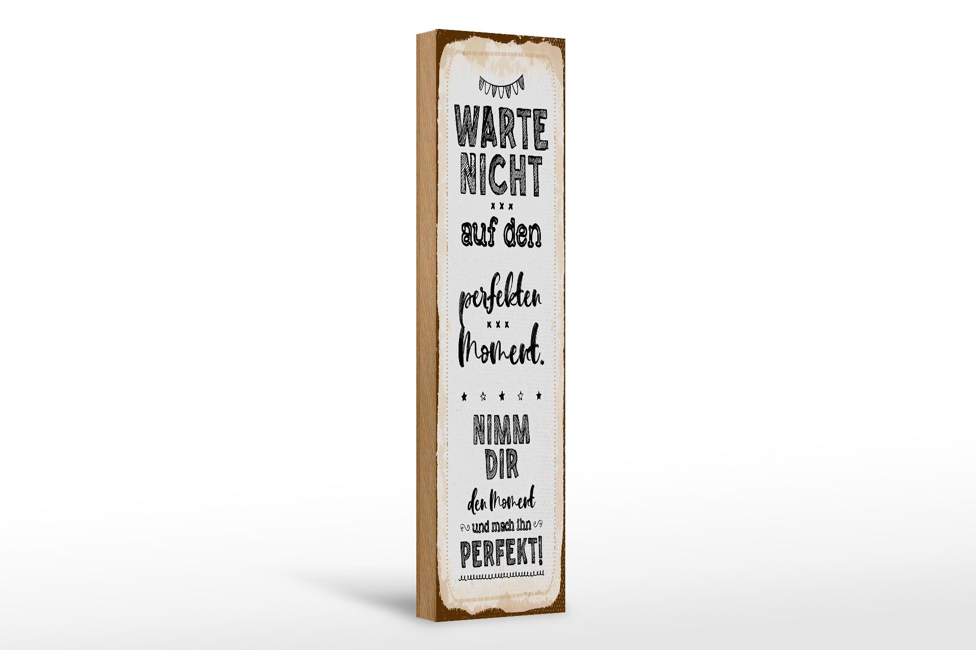 Holzschild Spruch 46x10 cm warte nicht auf den perfekten Moment Deko Schild