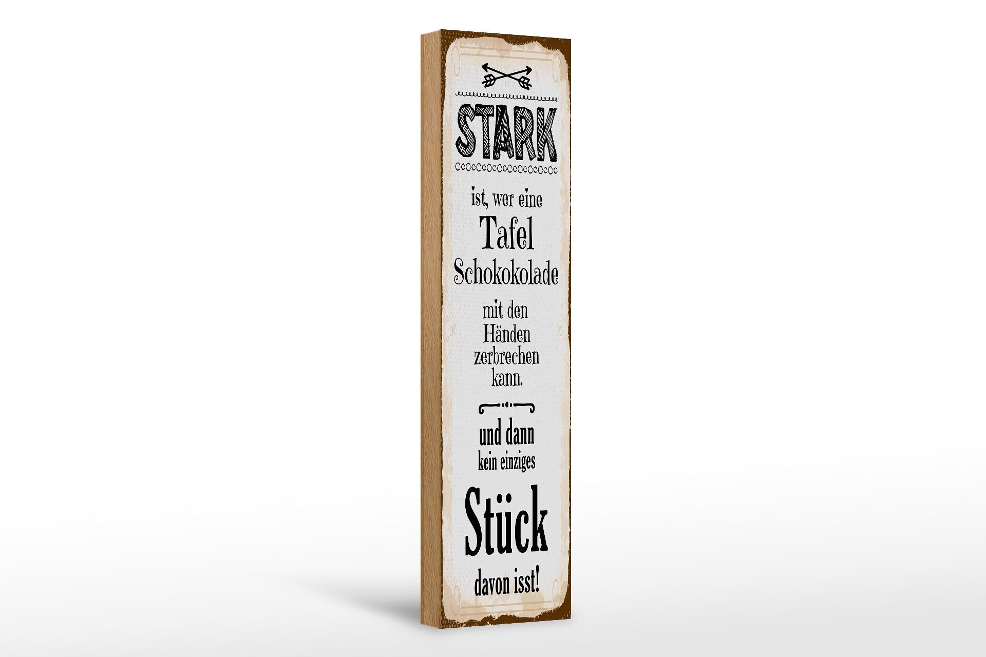 Holzschild Spruch 46x10 cm Stark ist, wer eine Tafel Schokolade Deko Schild