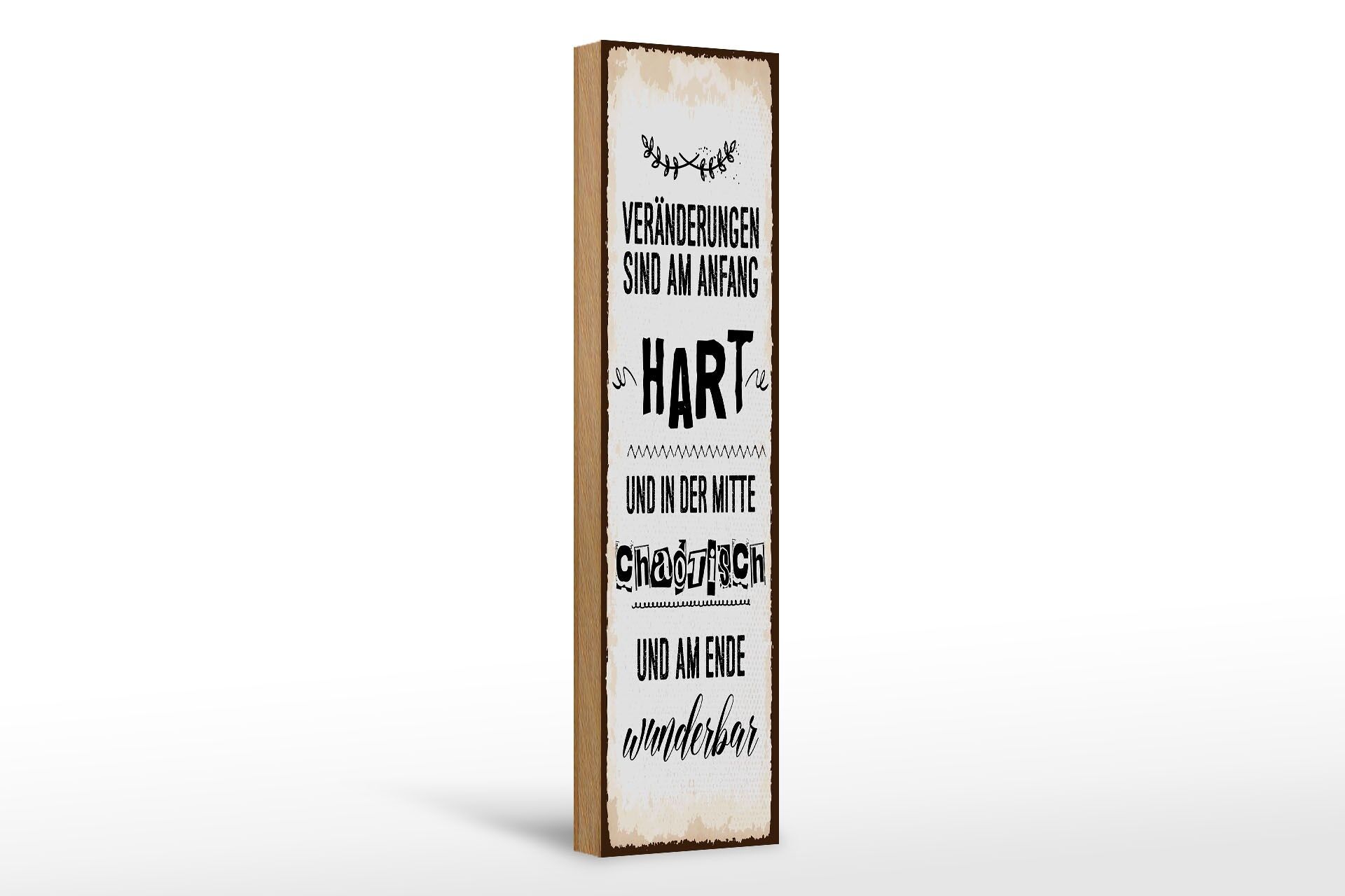 Holzschild Spruch 46x10 cm Veränderungen sind am Anfang hart Deko Schild