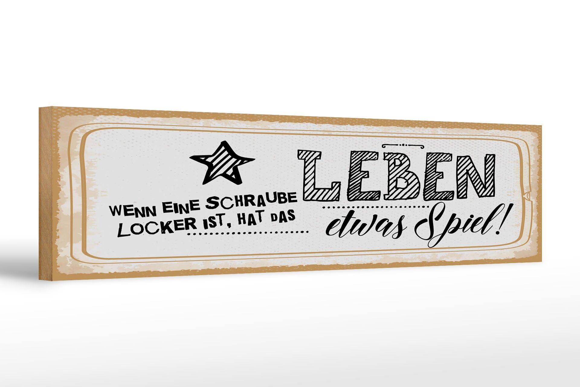 Holzschild Spruch 46x10 cm Wenn Schraube locker ist, hat Leben etwas Spiel Deko